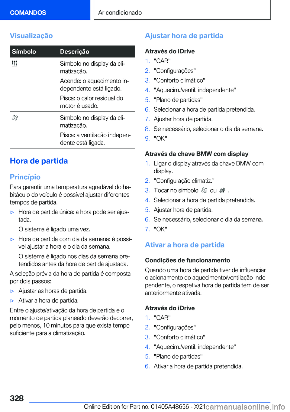 BMW 3 SERIES 2022  Manual do condutor (in Portuguese) �V�i�s�u�a�l�i�z�a�