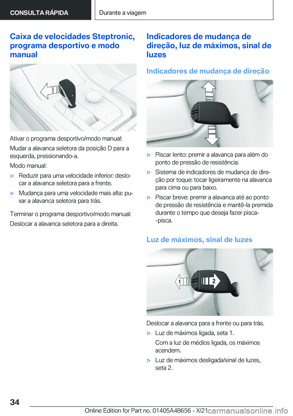 BMW 3 SERIES 2022  Manual do condutor (in Portuguese) �C�a�i�x�a��d�e��v�e�l�o�c�i�d�a�d�e�s��S�t�e�p�t�r�o�n�i�c�,
�p�r�o�g�r�a�m�a��d�e�s�p�o�r�t�i�v�o��e��m�o�d�o
�m�a�n�u�a�l
�A�t�i�v�a�r��o��p�r�o�g�r�a�m�a��d�e�s�p�o�r�t�i�v�o�/�m�o�d�o��