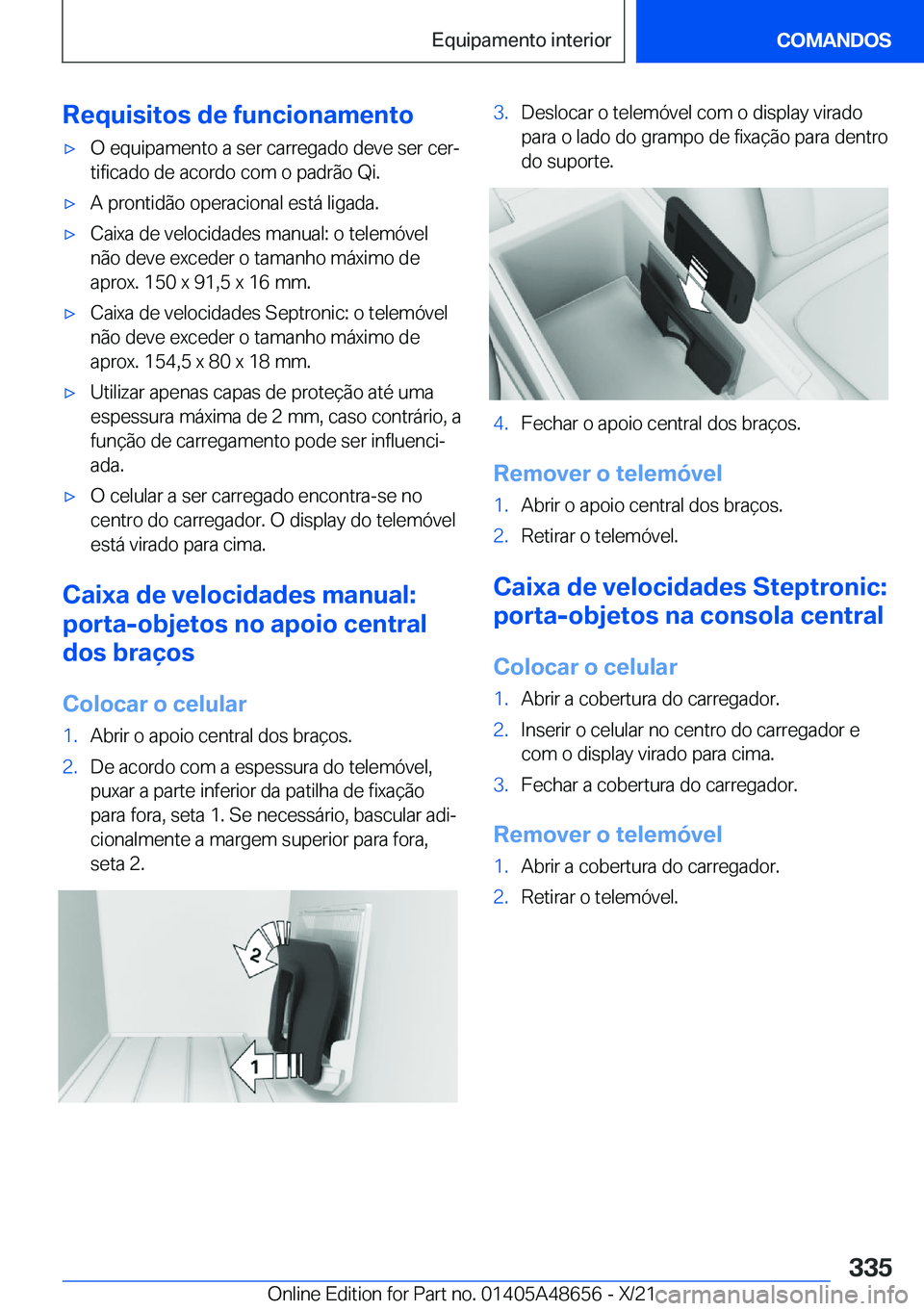 BMW 3 SERIES 2022  Manual do condutor (in Portuguese) �R�e�q�u�i�s�i�t�o�s��d�e��f�u�n�c�i�o�n�a�m�e�n�t�ox�O��e�q�u�i�p�a�m�e�n�t�o��a��s�e�r��c�a�r�r�e�g�a�d�o��d�e�v�e��s�e�r��c�e�rª
�t�i�f�i�c�a�d�o��d�e��a�c�o�r�d�o��c�o�m��o��p�a�d