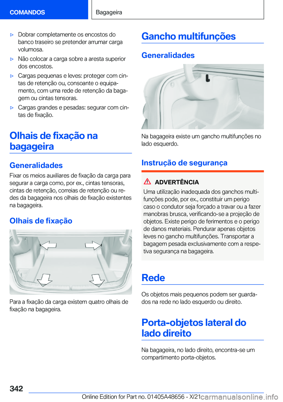 BMW 3 SERIES 2022  Manual do condutor (in Portuguese) x�D�o�b�r�a�r��c�o�m�p�l�e�t�a�m�e�n�t�e��o�s��e�n�c�o�s�t�o�s��d�o�b�a�n�c�o��t�r�a�s�e�i�r�o��s�e��p�r�e�t�e�n�d�e�r��a�r�r�u�m�a�r��c�a�r�g�a�v�o�l�u�m�o�s�a�.x�N�ã�o��c�o�l�o�c�a�r��