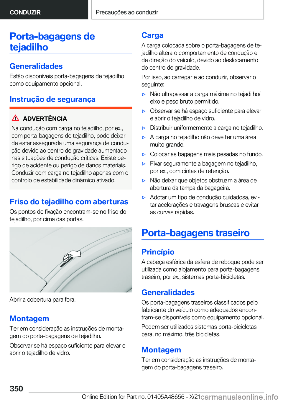 BMW 3 SERIES 2022  Manual do condutor (in Portuguese) �P�o�r�t�a�-�b�a�g�a�g�e�n�s��d�e�t�e�j�a�d�i�l�h�o
�G�e�n�e�r�a�l�i�d�a�d�e�s
�E�s�t�ã�o��d�i�s�p�o�n�