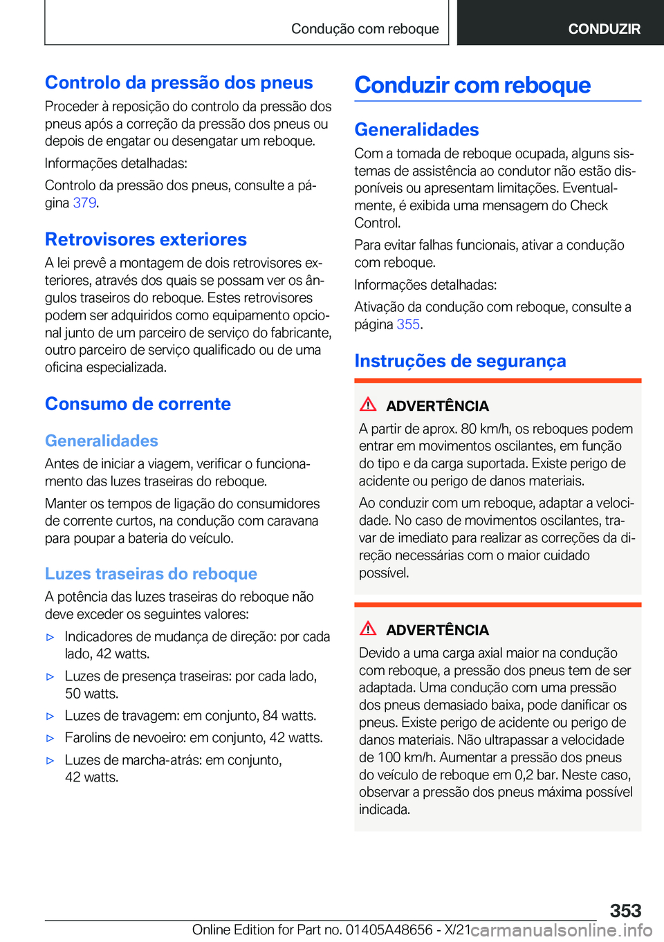 BMW 3 SERIES 2022  Manual do condutor (in Portuguese) �C�o�n�t�r�o�l�o��d�a��p�r�e�s�s�ã�o��d�o�s��p�n�e�u�s�P�r�o�c�e�d�e�r��à��r�e�p�o�s�i�