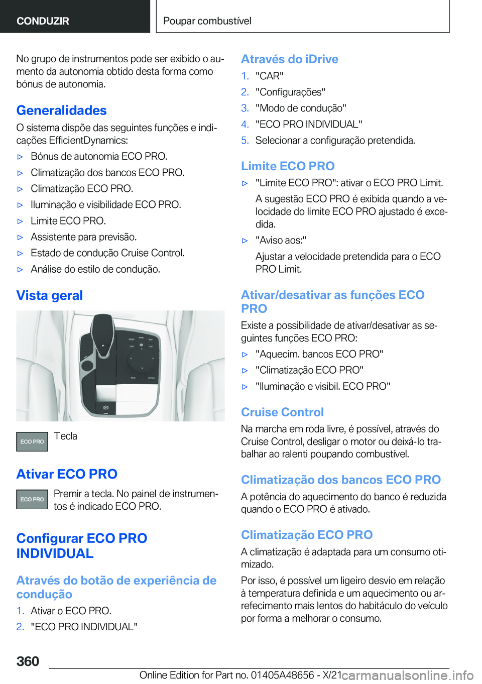 BMW 3 SERIES 2022  Manual do condutor (in Portuguese) �N�o��g�r�u�p�o��d�e��i�n�s�t�r�u�m�e�n�t�o�s��p�o�d�e��s�e�r��e�x�i�b�i�d�o��o��a�uª
�m�e�n�t�o��d�a��a�u�t�o�n�o�m�i�a��o�b�t�i�d�o��d�e�s�t�a��f�o�r�m�a��c�o�m�o
�b�ó�n�u�s��d�e�