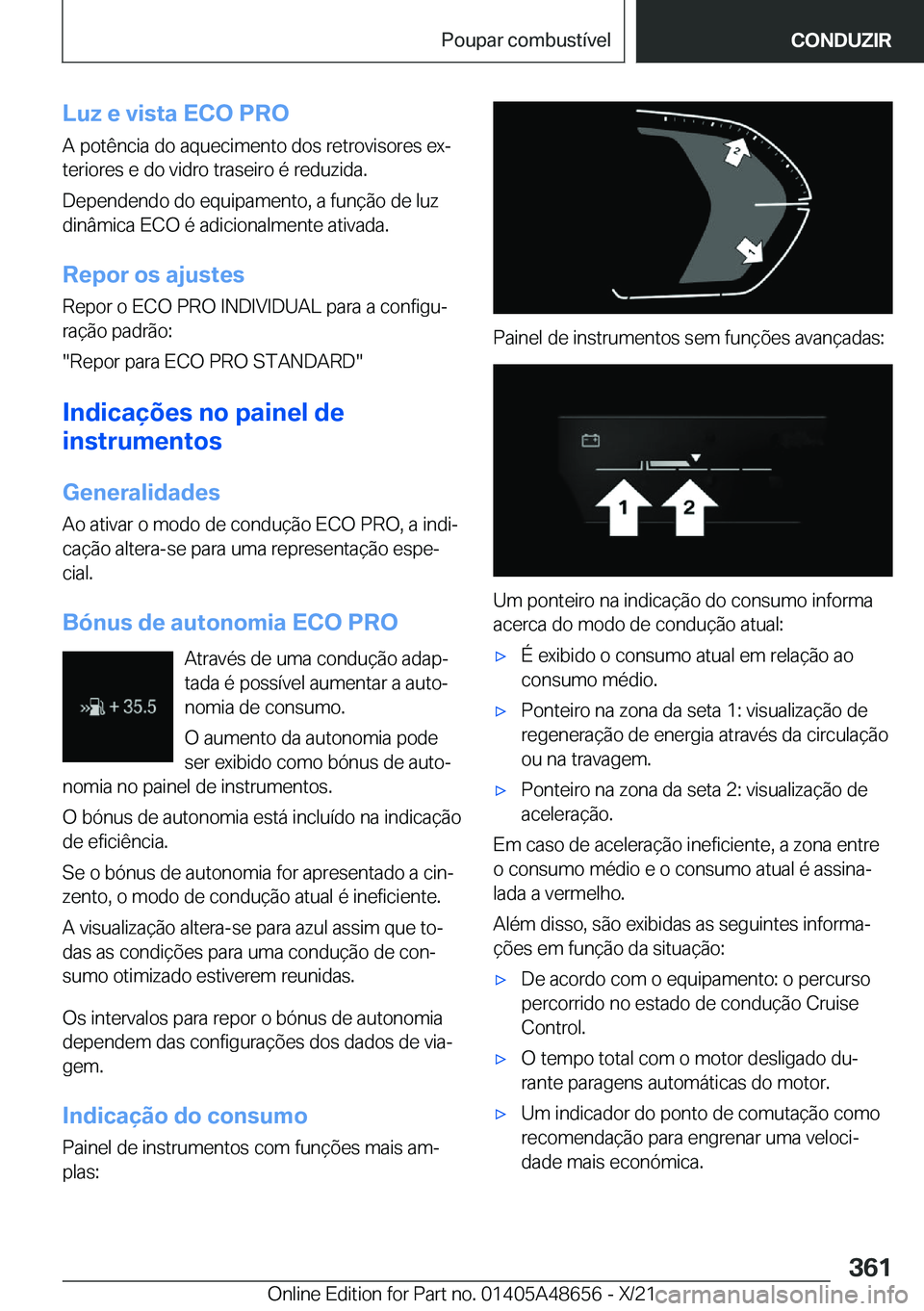 BMW 3 SERIES 2022  Manual do condutor (in Portuguese) �L�u�z��e��v�i�s�t�a��E�C�O��P�R�O
�A��p�o�t�ê�n�c�i�a��d�o��a�q�u�e�c�i�m�e�n�t�o��d�o�s��r�e�t�r�o�v�i�s�o�r�e�s��e�xª
�t�e�r�i�o�r�e�s��e��d�o��v�i�d�r�o��t�r�a�s�e�i�r�o��é��r�