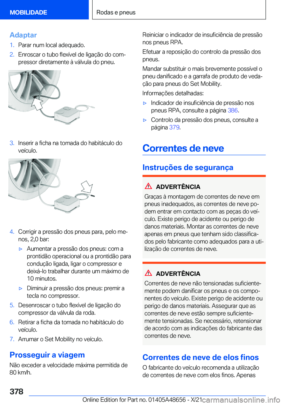 BMW 3 SERIES 2022  Manual do condutor (in Portuguese) �A�d�a�p�t�a�r�1�.�P�a�r�a�r��n�u�m��l�o�c�a�l��a�d�e�q�u�a�d�o�.�2�.�E�n�r�o�s�c�a�r��o��t�u�b�o��f�l�e�x�