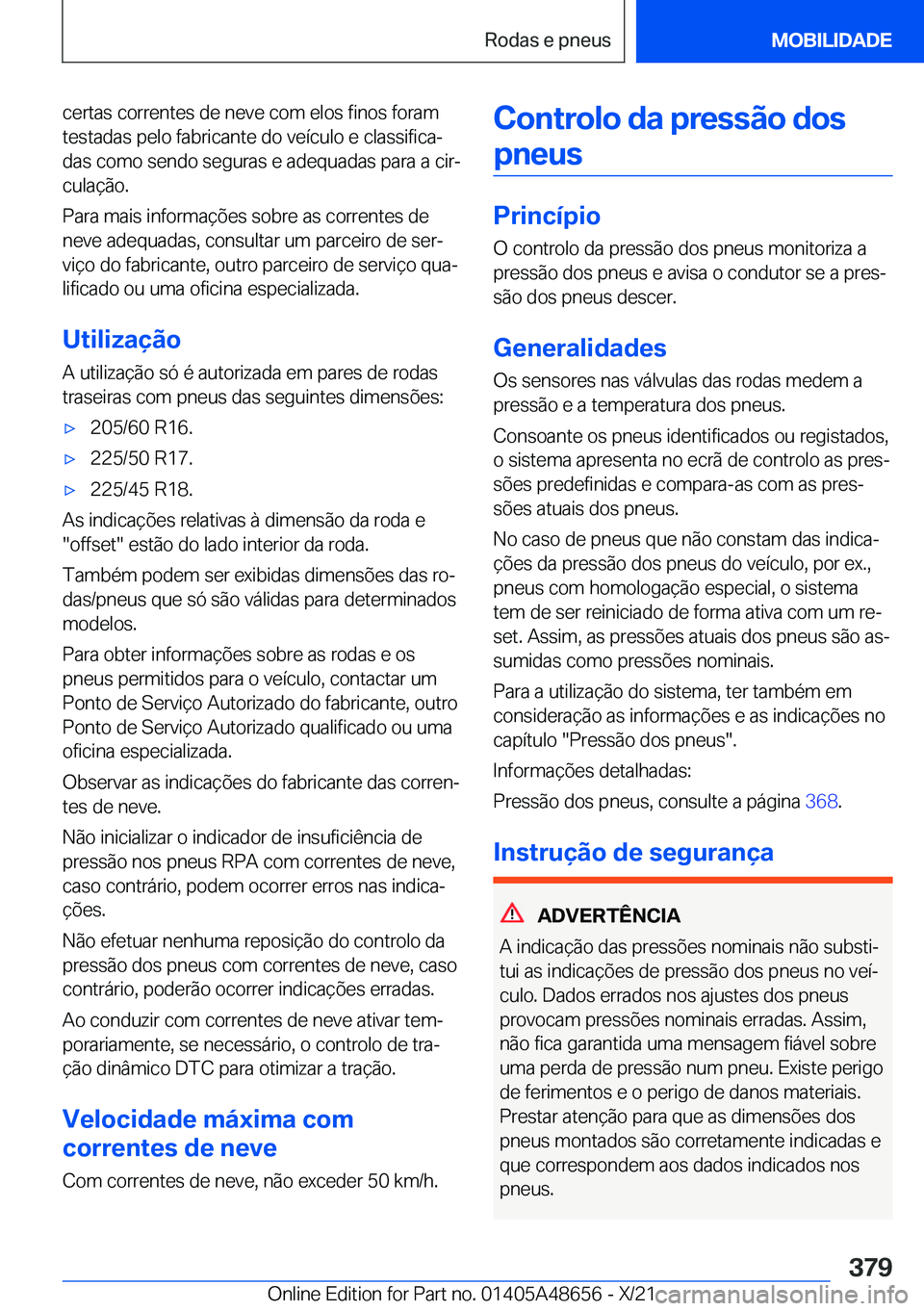 BMW 3 SERIES 2022  Manual do condutor (in Portuguese) �c�e�r�t�a�s��c�o�r�r�e�n�t�e�s��d�e��n�e�v�e��c�o�m��e�l�o�s��f�i�n�o�s��f�o�r�a�m
�t�e�s�t�a�d�a�s��p�e�l�o��f�a�b�r�i�c�a�n�t�e��d�o��v�e�