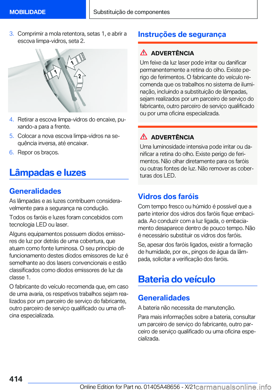 BMW 3 SERIES 2022  Manual do condutor (in Portuguese) �3�.�C�o�m�p�r�i�m�i�r��a��m�o�l�a��r�e�t�e�n�t�o�r�a�,��s�e�t�a�s��1�,��e��a�b�r�i�r��a
�e�s�c�o�v�a��l�i�m�p�a�-�v�i�d�r�o�s�,��s�e�t�a��2�.�4�.�R�e�t�i�r�a�r��a��e�s�c�o�v�a��l�i�m�p�