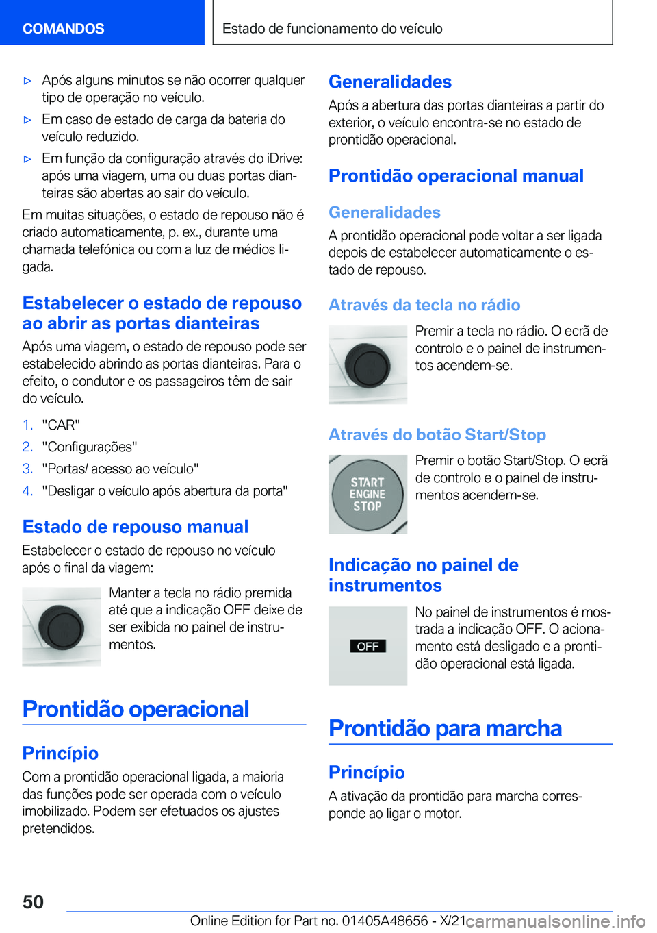 BMW 3 SERIES 2022  Manual do condutor (in Portuguese) x�A�p�ó�s��a�l�g�u�n�s��m�i�n�u�t�o�s��s�e��n�ã�o��o�c�o�r�r�e�r��q�u�a�l�q�u�e�r�t�i�p�o��d�e��o�p�e�r�a�