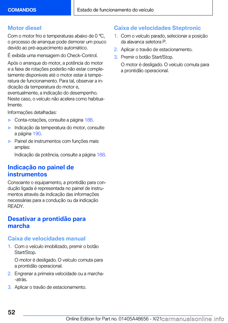 BMW 3 SERIES 2022  Manual do condutor (in Portuguese) �M�o�t�o�r��d�i�e�s�e�l�C�o�m��o��m�o�t�o�r��f�r�i�o��e��t�e�m�p�e�r�a�t�u�r�a�s��a�b�a�i�x�o��d�e��0�