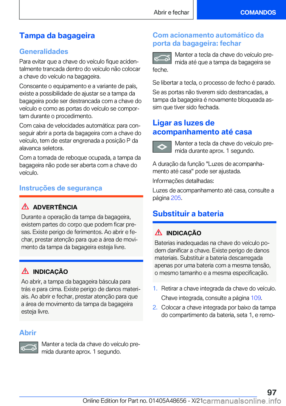 BMW 3 SERIES 2022  Manual do condutor (in Portuguese) �T�a�m�p�a��d�a��b�a�g�a�g�e�i�r�a�G�e�n�e�r�a�l�i�d�a�d�e�s
�P�a�r�a��e�v�i�t�a�r��q�u�e��a��c�h�a�v�e��d�o��v�e�