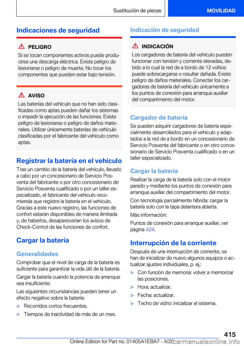 BMW 3 SERIES 2021  Manuales de Empleo (in Spanish) �I�n�d�i�c�a�c�i�o�n�e�s��d�e��s�e�g�u�r�i�d�a�d
�P�E�L�I�G�R�O
�S�i��s�e��t�o�c�a�n��c�o�m�p�o�n�e�n�t�e�s��a�c�t�i�v�o�s��p�u�e�d�e��p�r�o�d�uª
�c�i�r�s�e��u�n�a��d�e�s�c�a�r�g�a��e�l�