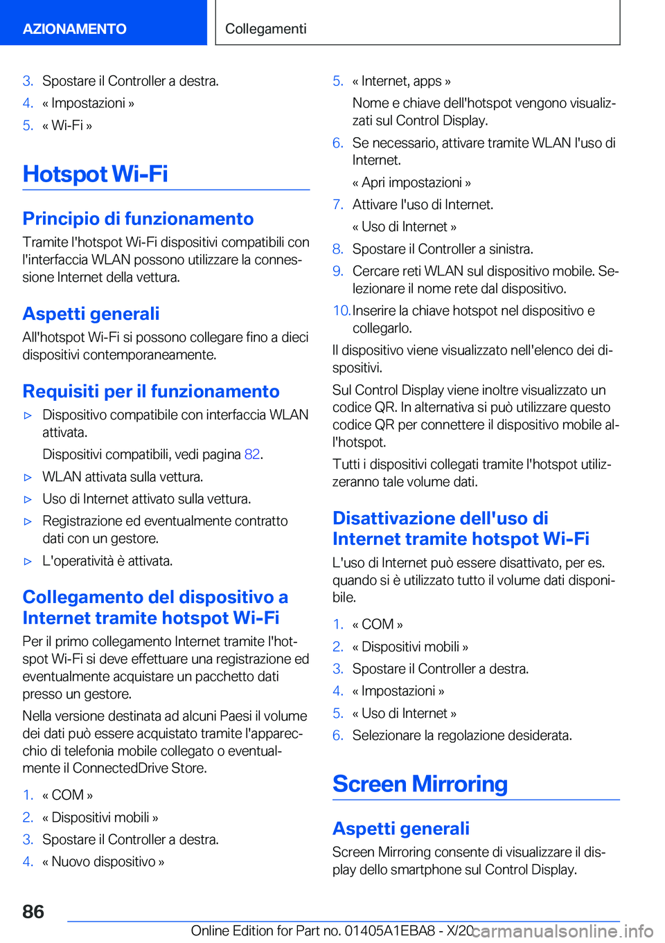 BMW 3 SERIES 2021  Libretti Di Uso E manutenzione (in Italian) �3�.�S�p�o�s�t�a�r�e��i�l��C�o�n�t�r�o�l�l�e�r��a��d�e�s�t�r�a�.�4�.�«��I�m�p�o�s�t�a�z�i�o�n�i��{�5�.�«��W�i�-�F�i��{
�H�o�t�s�p�o�t��W�i�-�F�i
�P�r�i�n�c�i�p�i�o��d�i��f�u�n�z�i�o�n�a�m
