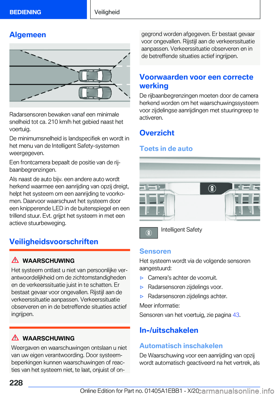 BMW 3 SERIES 2021  Instructieboekjes (in Dutch) �A�l�g�e�m�e�e�n
�R�a�d�a�r�s�e�n�s�o�r�e�n��b�e�w�a�k�e�n��v�a�n�a�f��e�e�n��m�i�n�i�m�a�l�e�s�n�e�l�h�e�i�d��t�o�t��c�a�.��2�1�0��k�m�/�h��h�e�t��g�e�b�i�e�d��n�a�a�s�t��h�e�t
�v�o�e�r�t