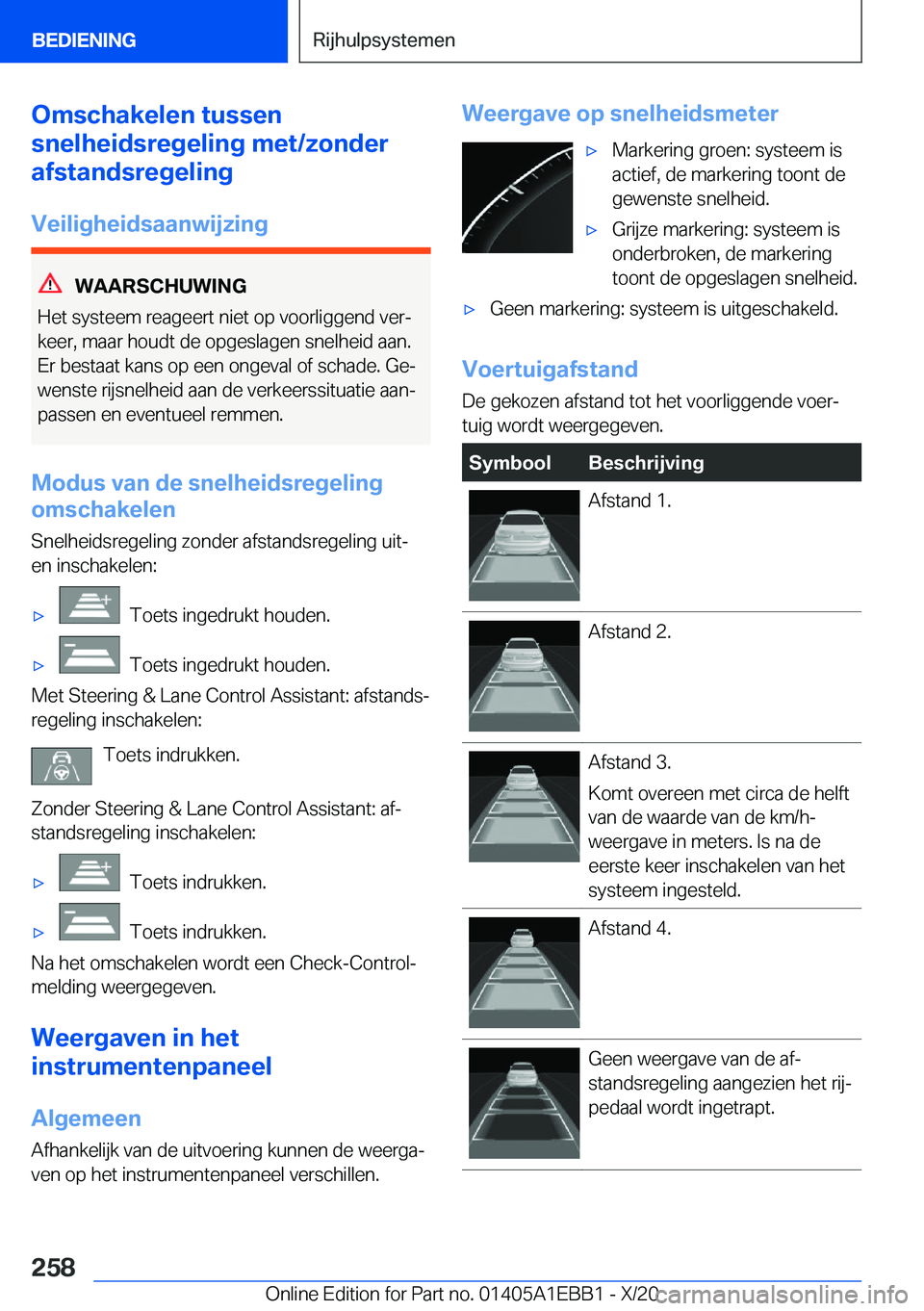 BMW 3 SERIES 2021  Instructieboekjes (in Dutch) �O�m�s�c�h�a�k�e�l�e�n��t�u�s�s�e�n
�s�n�e�l�h�e�i�d�s�r�e�g�e�l�i�n�g��m�e�t�/�z�o�n�d�e�r
�a�f�s�t�a�n�d�s�r�e�g�e�l�i�n�g
�V�e�i�l�i�g�h�e�i�d�s�a�a�n�w�i�j�z�i�n�g
�W�A�A�R�S�C�H�U�W�I�N�G
�H�e�