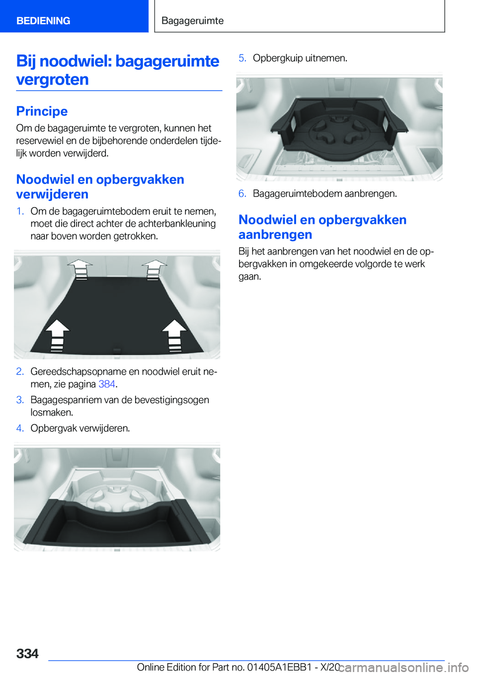 BMW 3 SERIES 2021  Instructieboekjes (in Dutch) �B�i�j��n�o�o�d�w�i�e�l�:��b�a�g�a�g�e�r�u�i�m�t�e�v�e�r�g�r�o�t�e�n
�P�r�i�n�c�i�p�e �O�m��d�e��b�a�g�a�g�e�r�u�i�m�t�e��t�e��v�e�r�g�r�o�t�e�n�,��k�u�n�n�e�n��h�e�t�r�e�s�e�r�v�e�w�i�e�l��e