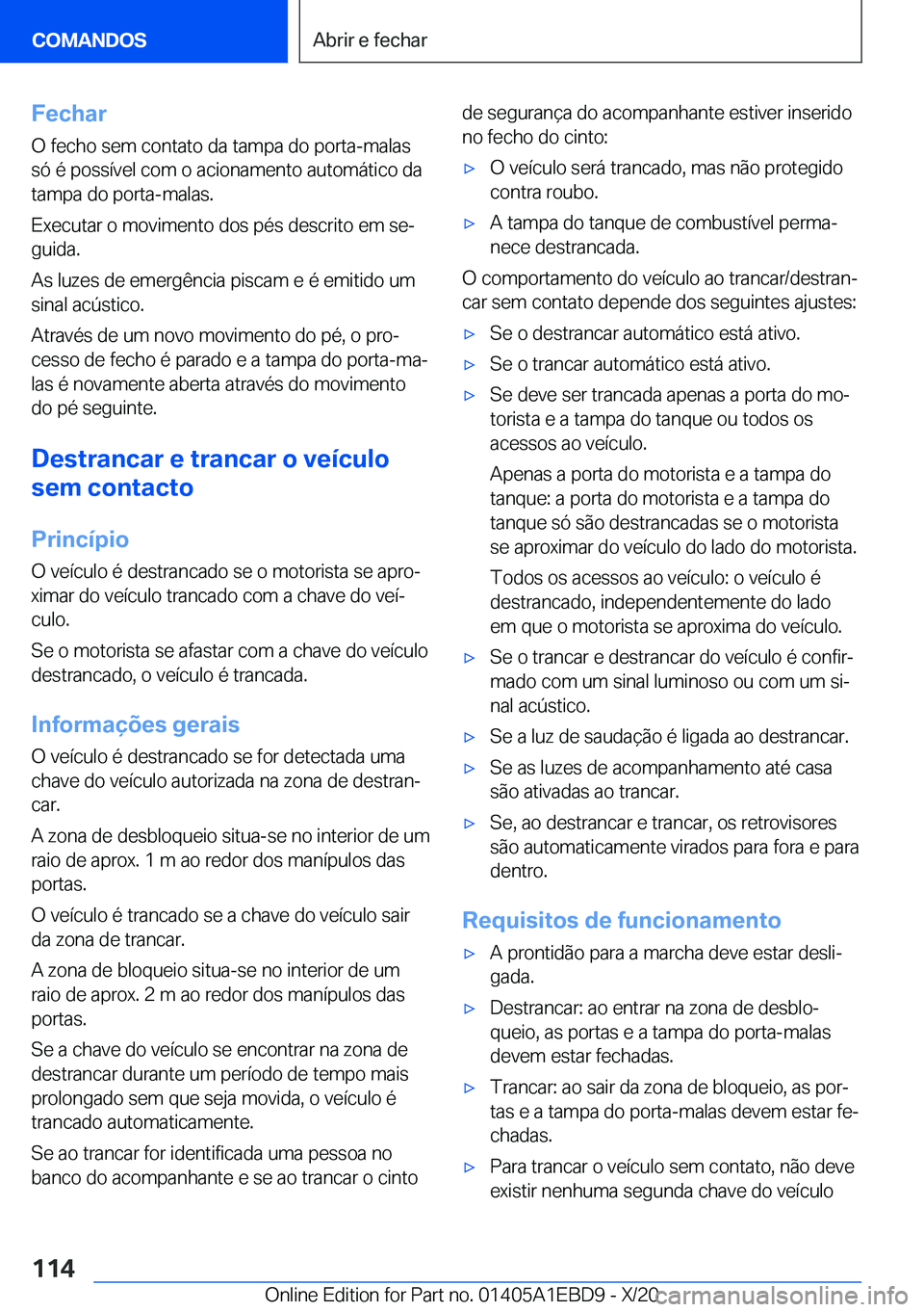 BMW 3 SERIES 2021  Manual do condutor (in Portuguese) �F�e�c�h�a�r
�O��f�e�c�h�o��s�e�m��c�o�n�t�a�t�o��d�a��t�a�m�p�a��d�o��p�o�r�t�a�-�m�a�l�a�s
�s�ó��é��p�o�s�s�