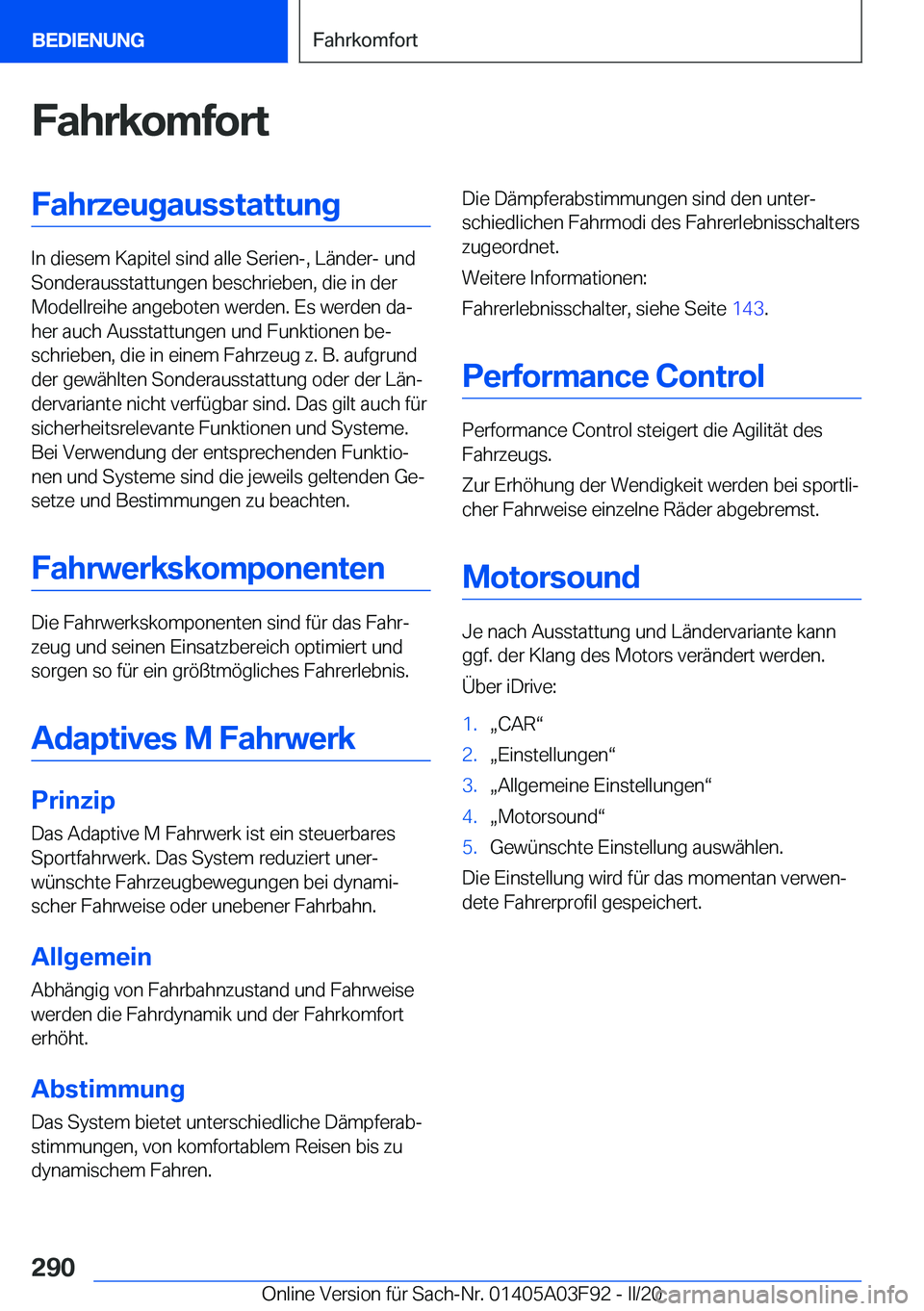 BMW 3 SERIES 2020  Betriebsanleitungen (in German) �F�a�h�r�k�o�m�f�o�r�t�F�a�h�r�z�e�u�g�a�u�s�s�t�a�t�t�u�n�g
�I�n��d�i�e�s�e�m��K�a�p�i�t�e�l��s�i�n�d��a�l�l�e��S�e�r�i�e�n�-�,��L�