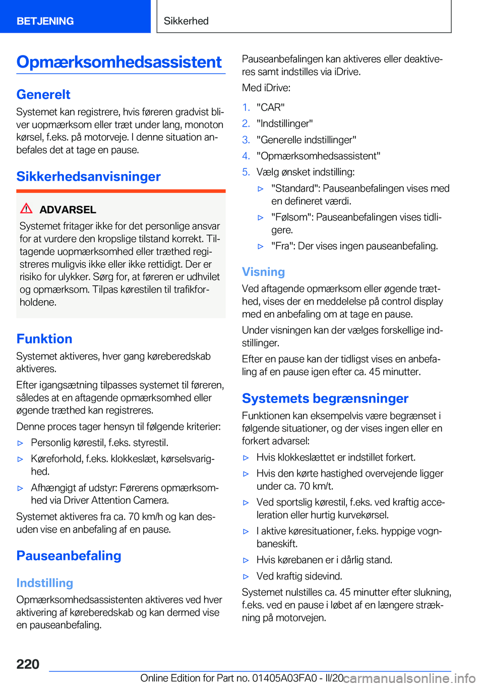 BMW 3 SERIES 2020  InstruktionsbØger (in Danish) �O�p�m�æ�r�k�s�o�m�h�e�d�s�a�s�s�i�s�t�e�n�t
�G�e�n�e�r�e�l�t�S�y�s�t�e�m�e�t��k�a�n��r�e�g�i�s�t�r�e�r�e�,��h�v�i�s��f�