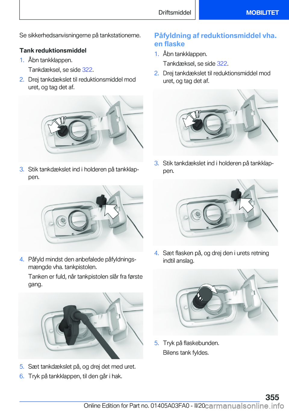 BMW 3 SERIES 2020  InstruktionsbØger (in Danish) �S�e��s�i�k�k�e�r�h�e�d�s�a�n�v�i�s�n�i�n�g�e�r�n�e��p�å��t�a�n�k�s�t�a�t�i�o�n�e�r�n�e�.�T�a�n�k��r�e�d�u�k�t�i�o�n�s�m�i�d�d�e�l�1�.�Å�b�n��t�a�n�k�k�l�a�p�p�e�n�.
�T�a�n�k�d�æ�k�s�e�l�,��s