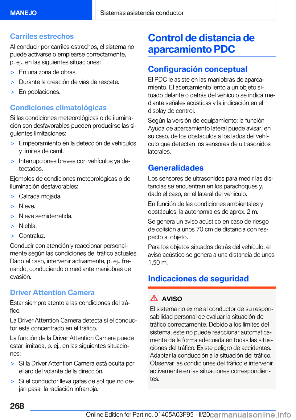 BMW 3 SERIES 2020  Manuales de Empleo (in Spanish) �C�a�r�r�i�l�e�s��e�s�t�r�e�c�h�o�s�A�l��c�o�n�d�u�c�i�r��p�o�r��c�a�r�r�i�l�e�s��e�s�t�r�e�c�h�o�s�,��e�l��s�i�s�t�e�m�a��n�o
�p�u�e�d�e��a�c�t�i�v�a�r�s�e��o��e�m�p�l�e�a�r�s�e��c�o�r�r�