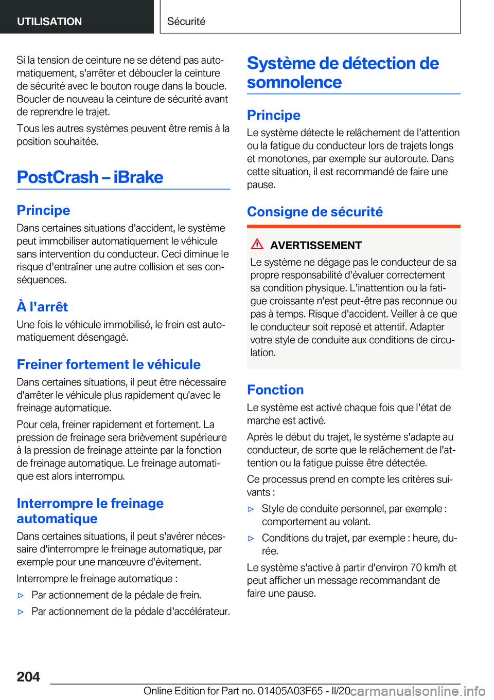 BMW 3 SERIES 2020  Notices Demploi (in French) �S�i��l�a��t�e�n�s�i�o�n��d�e��c�e�i�n�t�u�r�e��n�e��s�e��d�é�t�e�n�d��p�a�s��a�u�t�oj�m�a�t�i�q�u�e�m�e�n�t�,��s�'�a�r�r�ê�t�e�r��e�t��d�é�b�o�u�c�l�e�r��l�a��c�e�i�n�t�u�r�e�d�