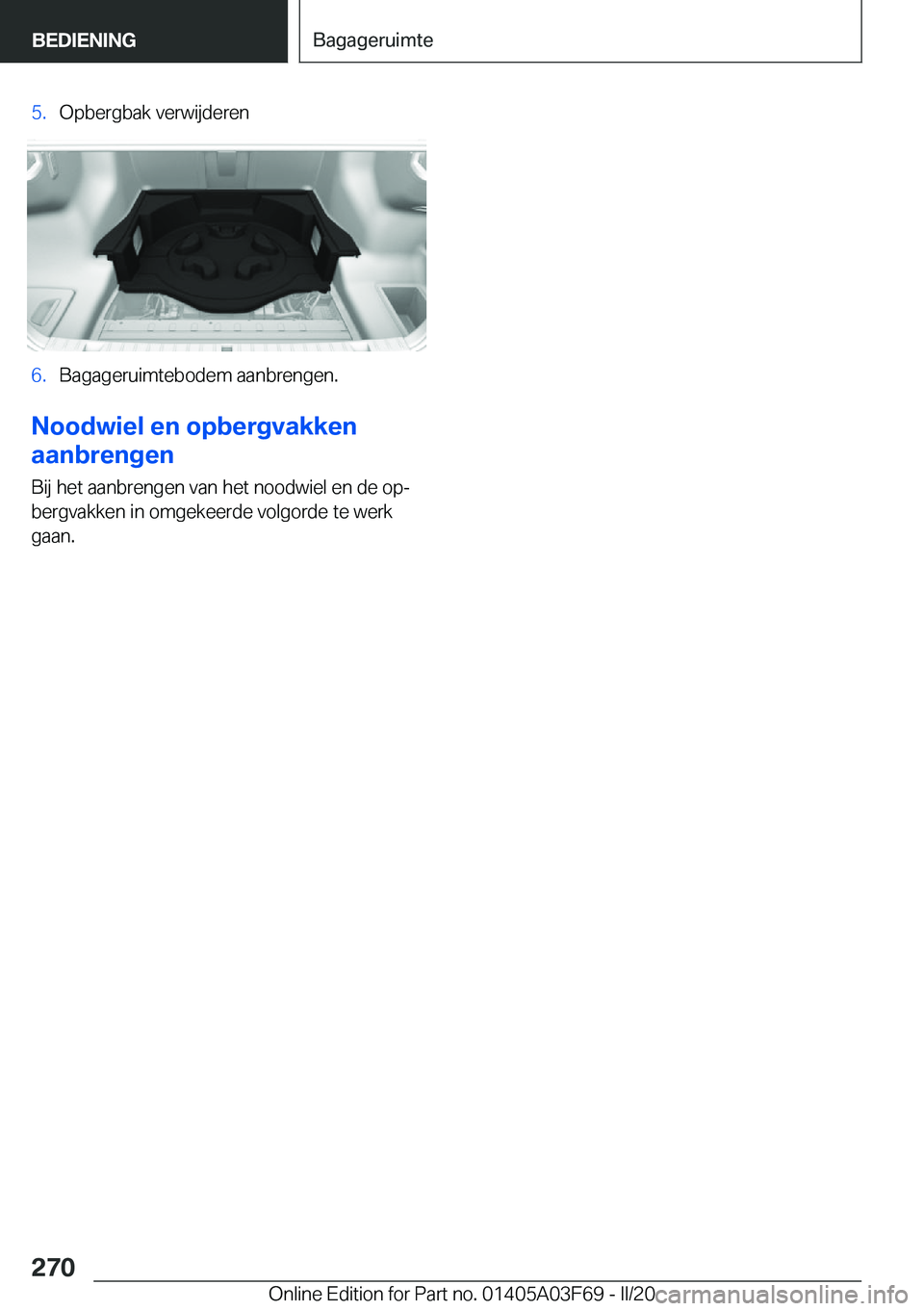 BMW 3 SERIES 2020  Instructieboekjes (in Dutch) �5�.�O�p�b�e�r�g�b�a�k��v�e�r�w�i�j�d�e�r�e�n�6�.�B�a�g�a�g�e�r�u�i�m�t�e�b�o�d�e�m��a�a�n�b�r�e�n�g�e�n�.
�N�o�o�d�w�i�e�l��e�n��o�p�b�e�r�g�v�a�k�k�e�n
�a�a�n�b�r�e�n�g�e�n
�B�i�j��h�e�t��a�a�