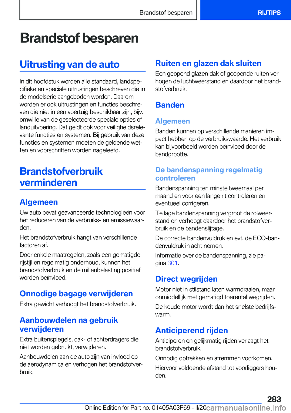 BMW 3 SERIES 2020  Instructieboekjes (in Dutch) �B�r�a�n�d�s�t�o�f��b�e�s�p�a�r�e�n�U�i�t�r�u�s�t�i�n�g��v�a�n��d�e��a�u�t�o
�I�n��d�i�t��h�o�o�f�d�s�t�u�k��w�o�r�d�e�n��a�l�l�e��s�t�a�n�d�a�a�r�d�,��l�a�n�d�s�p�ej�c�i�f�i�e�k�e��e�n��