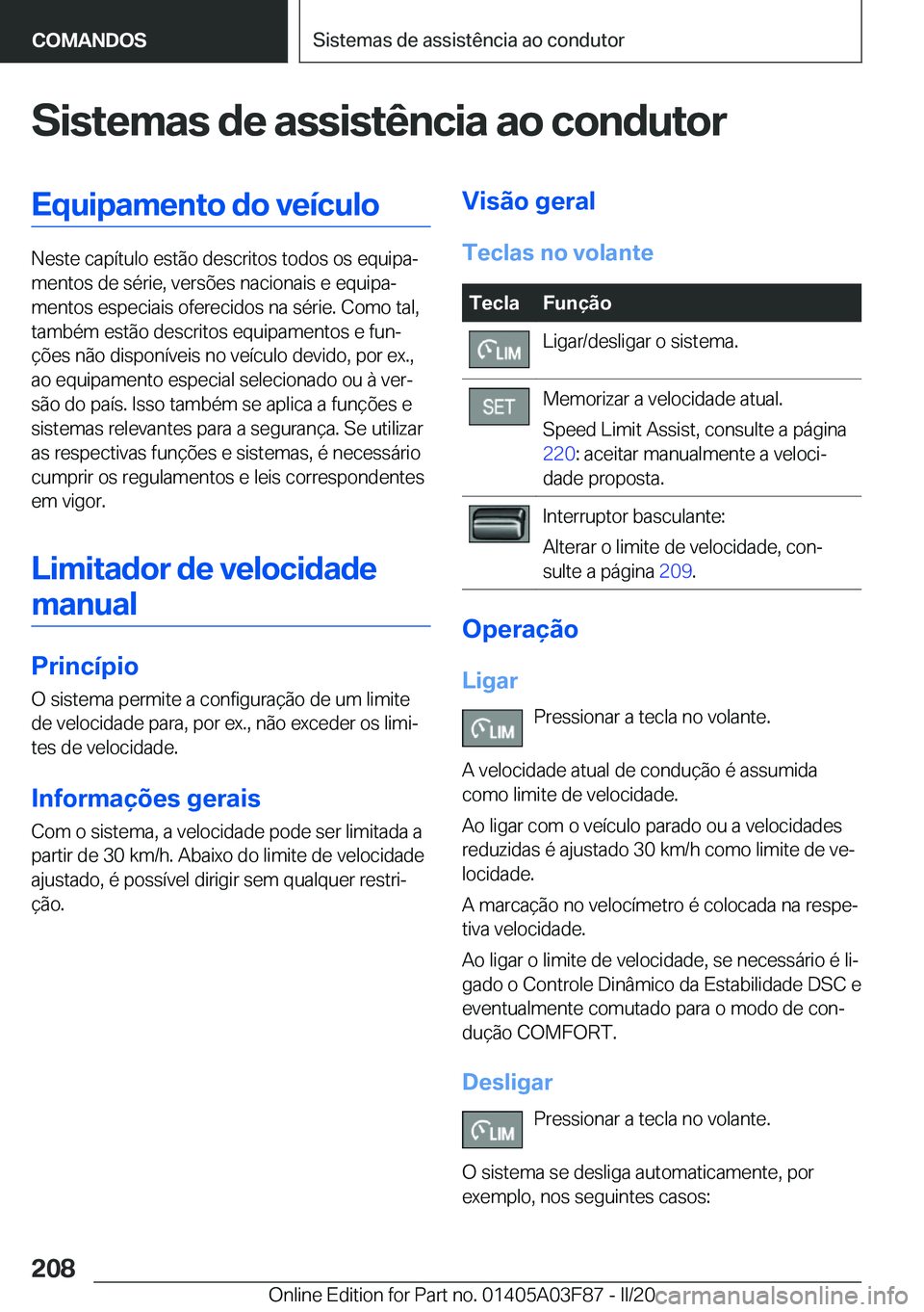 BMW 3 SERIES 2020  Manual do condutor (in Portuguese) �S�i�s�t�e�m�a�s��d�e��a�s�s�i�s�t�ê�n�c�i�a��a�o��c�o�n�d�u�t�o�r�E�q�u�i�p�a�m�e�n�t�o��d�o��v�e�
