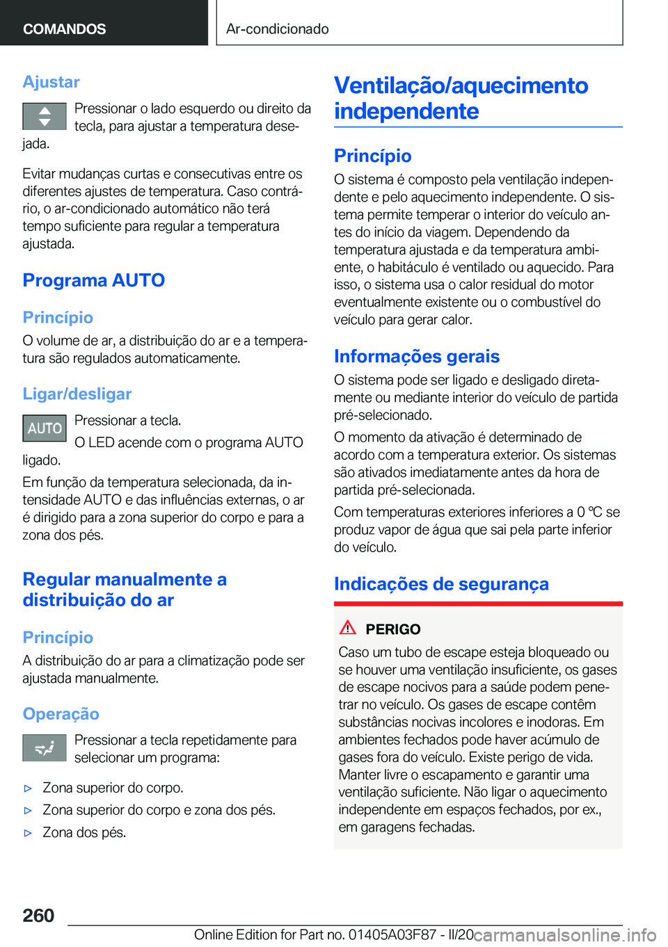 BMW 3 SERIES 2020  Manual do condutor (in Portuguese) �A�j�u�s�t�a�r�P�r�e�s�s�i�o�n�a�r��o��l�a�d�o��e�s�q�u�e�r�d�o��o�u��d�i�r�e�i�t�o��d�a
�t�e�c�l�a�,��p�a�r�a��a�j�u�s�t�a�r��a��t�e�m�p�e�r�a�t�u�r�a��d�e�s�eª
�j�a�d�a�.
�E�v�i�t�a�r�