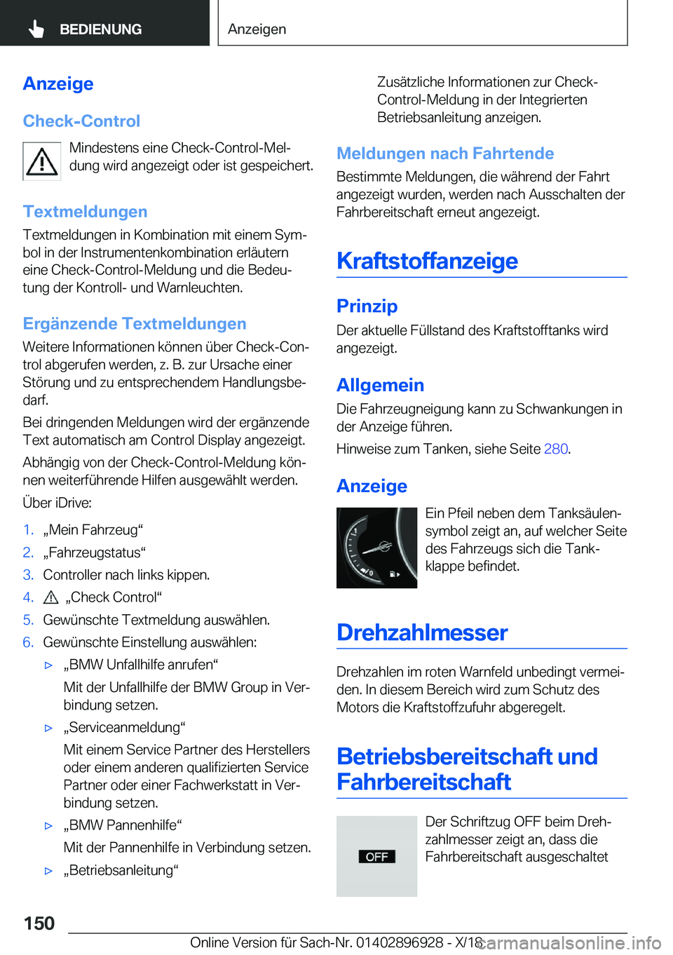 BMW 3 SERIES 2019  Betriebsanleitungen (in German) �A�n�z�e�i�g�e
�C�h�e�c�k�-�C�o�n�t�r�o�l �M�i�n�d�e�s�t�e�n�s��e�i�n�e��C�h�e�c�k�-�C�o�n�t�r�o�l�-�M�e�lj
�d�u�n�g��w�i�r�d��a�n�g�e�z�e�i�g�t��o�d�e�r��i�s�t��g�e�s�p�e�i�c�h�e�r�t�.
�T�e�x