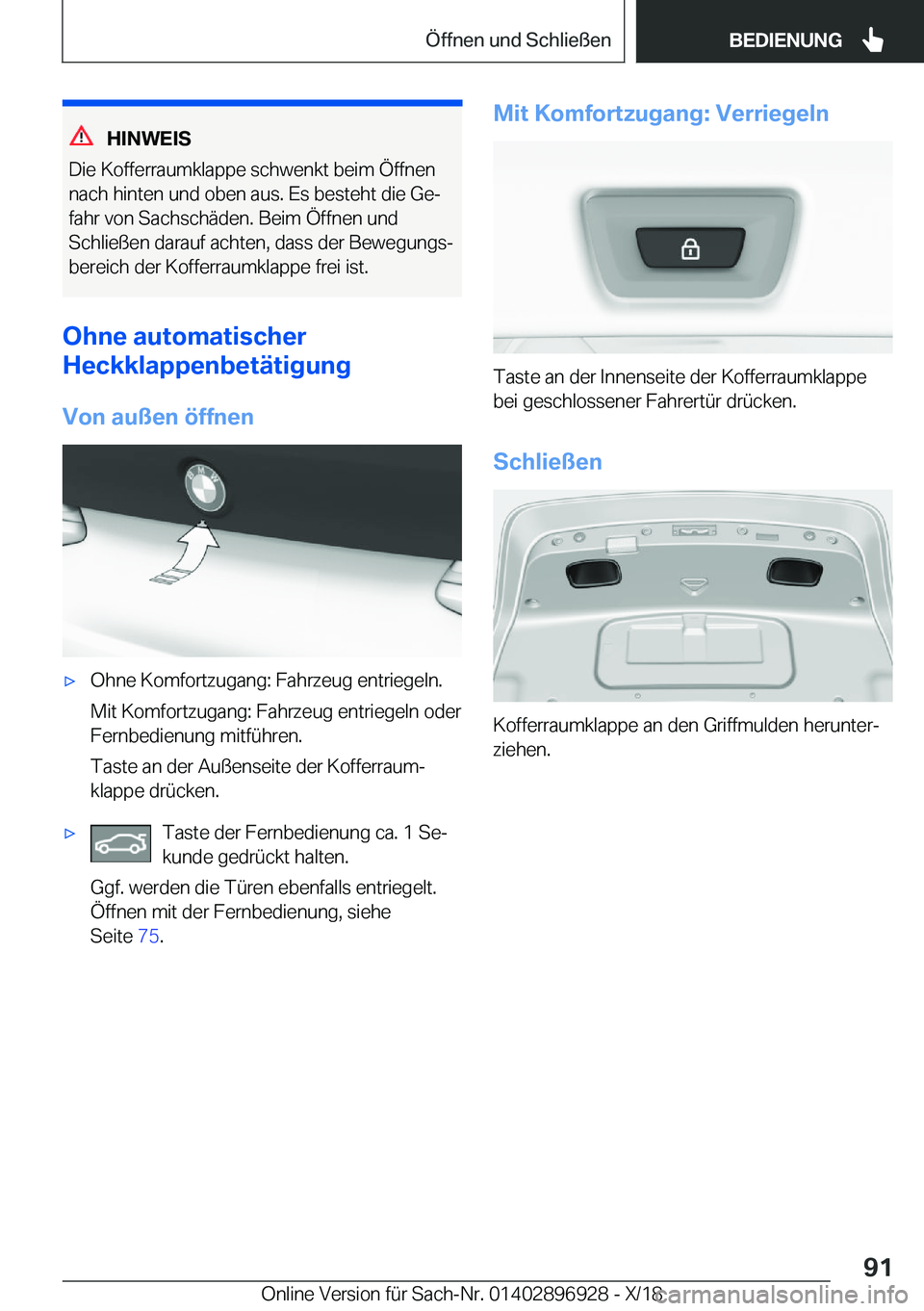 BMW 3 SERIES 2019  Betriebsanleitungen (in German) �H�I�N�W�E�I�S
�D�i�e��K�o�f�f�e�r�r�a�u�m�k�l�a�p�p�e��s�c�h�w�e�n�k�t��b�e�i�m��