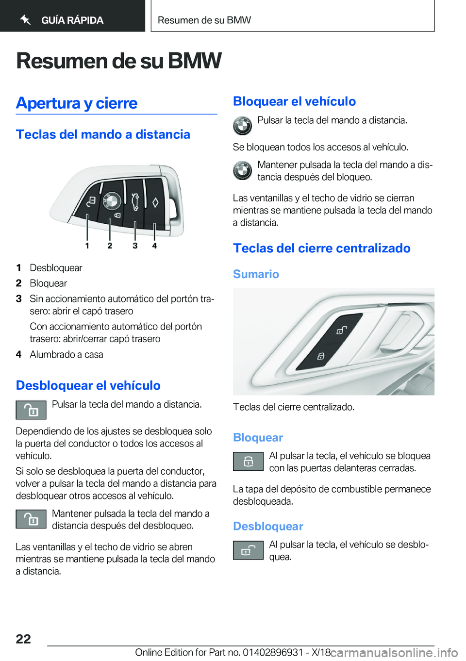 BMW 3 SERIES 2019  Manuales de Empleo (in Spanish) �R�e�s�u�m�e�n��d�e��s�u��B�M�W�A�p�e�r�t�u�r�a��y��c�i�e�r�r�e
�T�e�c�l�a�s��d�e�l��m�a�n�d�o��a��d�i�s�t�a�n�c�i�a
�1�D�e�s�b�l�o�q�u�e�a�r�2�B�l�o�q�u�e�a�r�3�S�i�n��a�c�c�i�o�n�a�m�i�e�n