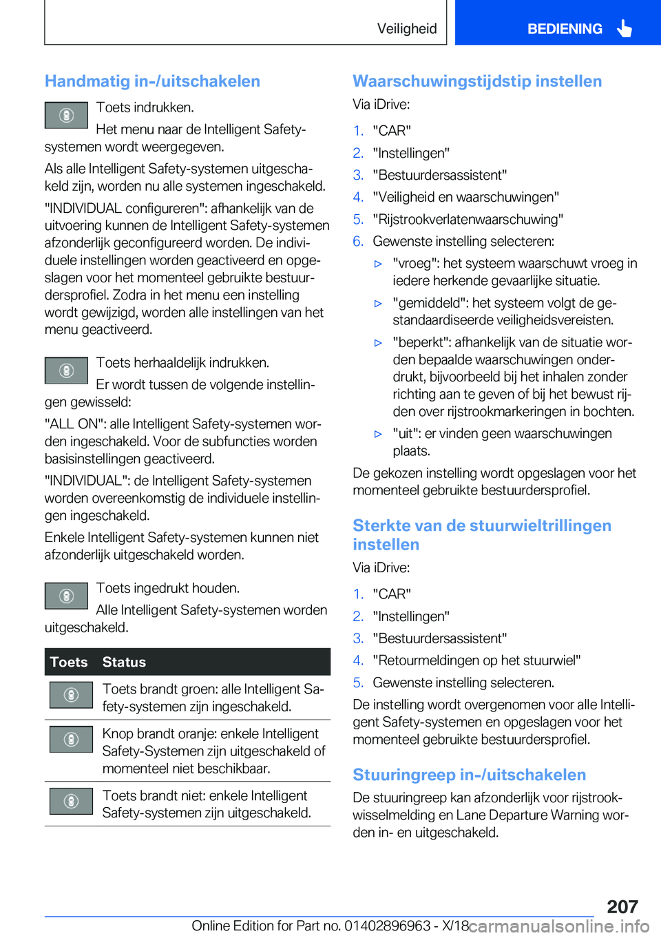BMW 3 SERIES 2019  Instructieboekjes (in Dutch) �H�a�n�d�m�a�t�i�g��i�n�-�/�u�i�t�s�c�h�a�k�e�l�e�n�T�o�e�t�s��i�n�d�r�u�k�k�e�n�.
�H�e�t��m�e�n�u��n�a�a�r��d�e��I�n�t�e�l�l�i�g�e�n�t��S�a�f�e�t�y�-
�s�y�s�t�e�m�e�n��w�o�r�d�t��w�e�e�r�g�e