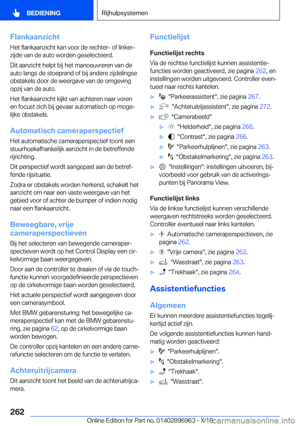 BMW 3 SERIES 2019  Instructieboekjes (in Dutch)  F l a n k a a n z i c h t
 H e t  f l a n k a a n z i c h t  k a n  v o o r  d e  r e c h t e r -  o f  l i n k e rj  z i j d e  v a n  d e  a u t o  w o r d e n  g e s e l e c t e e r d