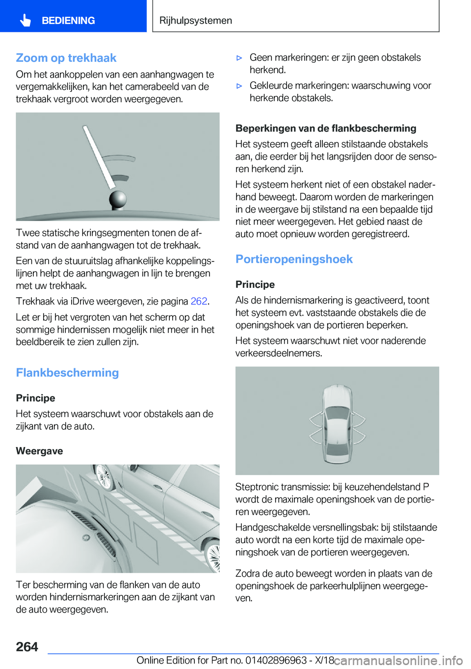 BMW 3 SERIES 2019  Instructieboekjes (in Dutch)  Z o o m  o p  t r e k h a a k
 O m  h e t  a a n k o p p e l e n  v a n  e e n  a a n h a n g w a g e n  t e
 v e r g e m a k k e l i j k e n ,  k a n  h e t  c a m e r a b e e l d  v a n