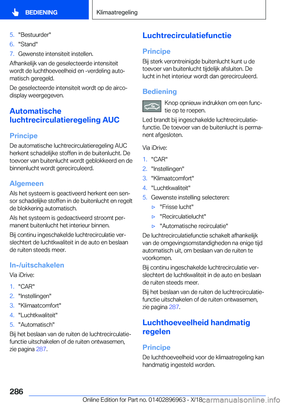 BMW 3 SERIES 2019  Instructieboekjes (in Dutch) �5�.��B�e�s�t�u�u�r�d�e�r��6�.��S�t�a�n�d��7�.�G�e�w�e�n�s�t�e��i�n�t�e�n�s�i�t�e�i�t��i�n�s�t�e�l�l�e�n�.
�A�f�h�a�n�k�e�l�i�j�k��v�a�n��d�e��g�e�s�e�l�e�c�t�e�e�r�d�e��i�n�t�e�n�s�i�t�e�i�