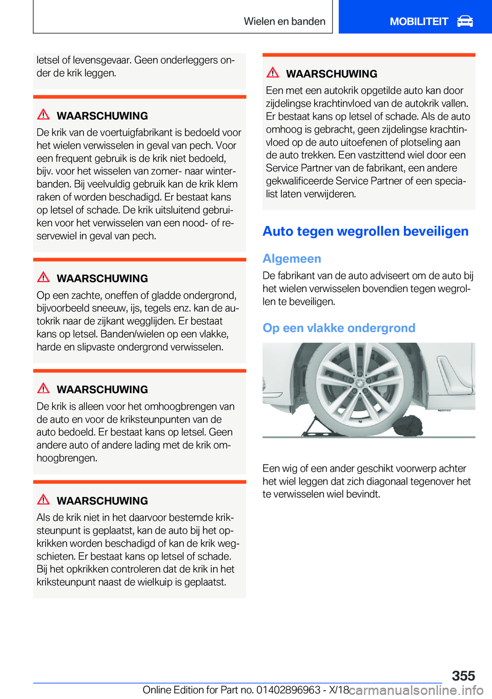 BMW 3 SERIES 2019  Instructieboekjes (in Dutch) �l�e�t�s�e�l��o�f��l�e�v�e�n�s�g�e�v�a�a�r�.��G�e�e�n��o�n�d�e�r�l�e�g�g�e�r�s��o�nj
�d�e�r��d�e��k�r�i�k��l�e�g�g�e�n�.
�W�A�A�R�S�C�H�U�W�I�N�G
�D�e��k�r�i�k��v�a�n��d�e��v�o�e�r�t�u�i�