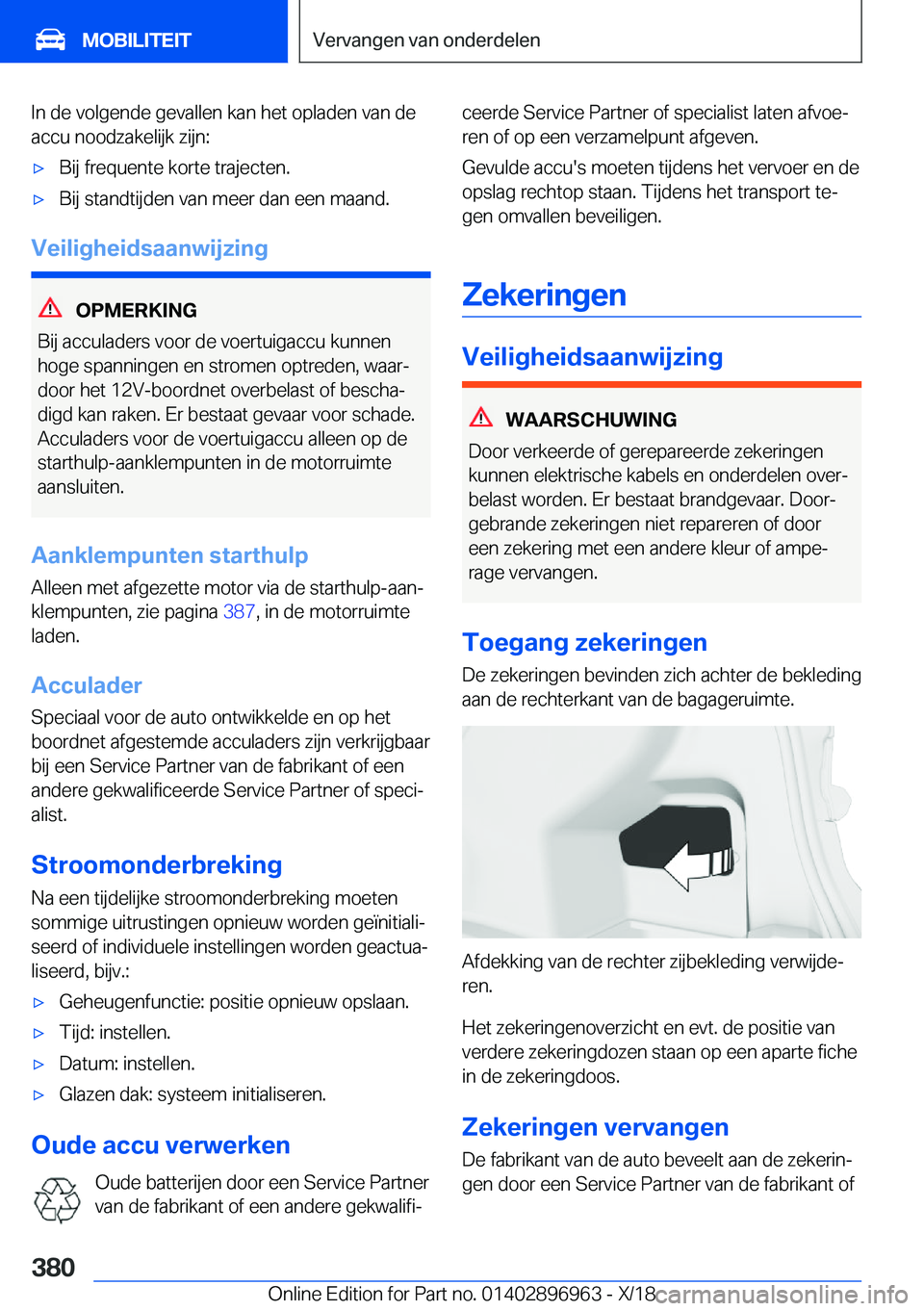 BMW 3 SERIES 2019  Instructieboekjes (in Dutch) �I�n��d�e��v�o�l�g�e�n�d�e��g�e�v�a�l�l�e�n��k�a�n��h�e�t��o�p�l�a�d�e�n��v�a�n��d�e�a�c�c�u��n�o�o�d�z�a�k�e�l�i�j�k��z�i�j�n�:'x�B�i�j��f�r�e�q�u�e�n�t�e��k�o�r�t�e��t�r�a�j�e�c�t�e