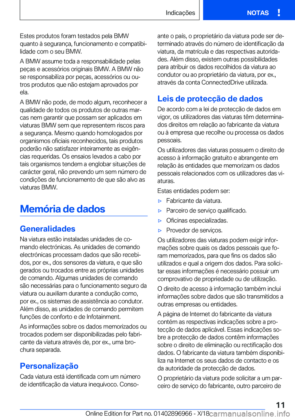 BMW 3 SERIES 2019  Manual do condutor (in Portuguese) �E�s�t�e�s��p�r�o�d�u�t�o�s��f�o�r�a�m��t�e�s�t�a�d�o�s��p�e�l�a��B�M�W
�q�u�a�n�t�o��à��s�e�g�u�r�a�n�