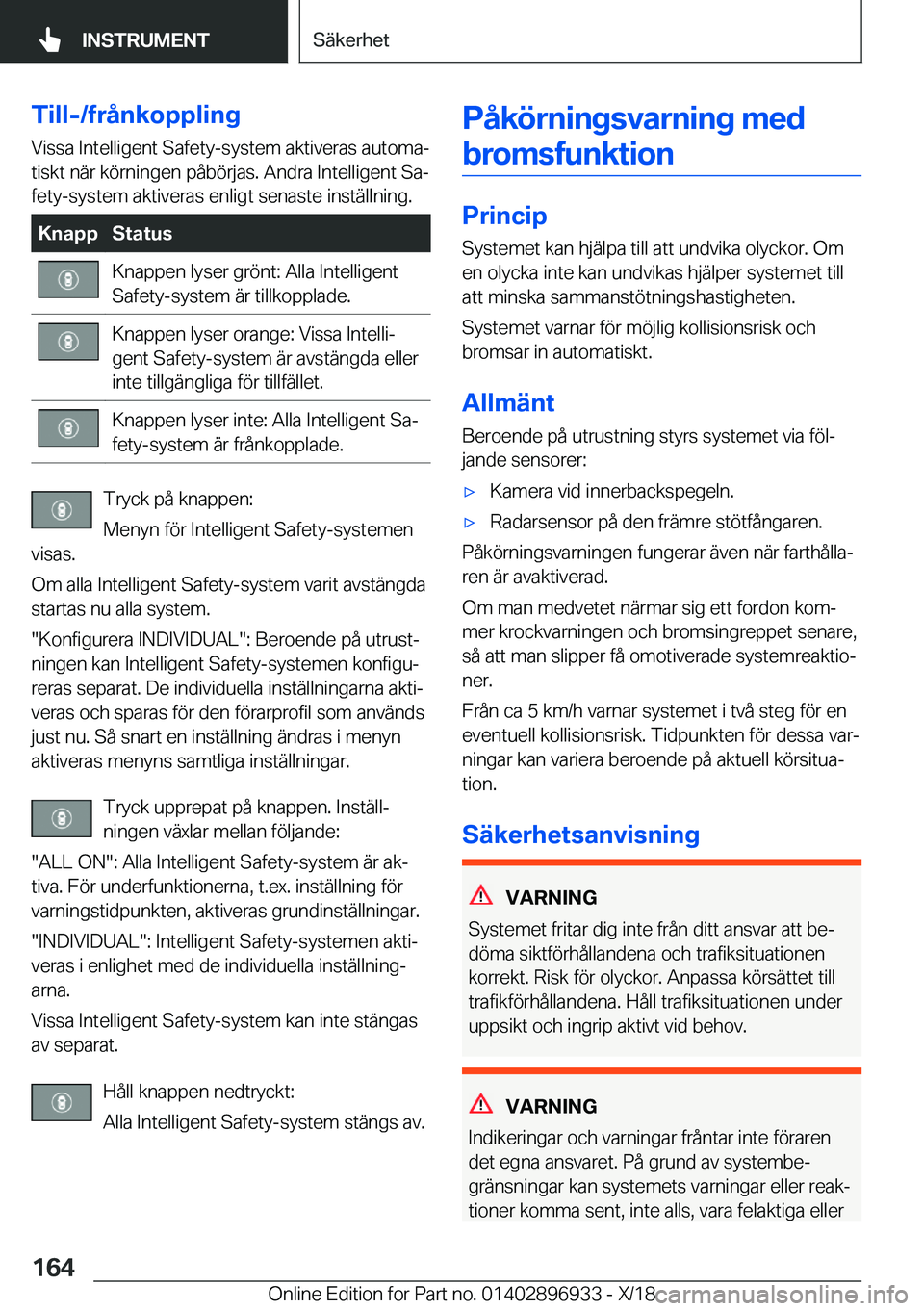 BMW 3 SERIES 2019  InstruktionsbÖcker (in Swedish) �T�i�l�l�-�/�f�r�å�n�k�o�p�p�l�i�n�g�V�i�s�s�a��I�n�t�e�l�l�i�g�e�n�t��S�a�f�e�t�y�-�s�y�s�t�e�m��a�k�t�i�v�e�r�a�s��a�u�t�o�m�aj
�t�i�s�k�t��n�ä�r��k�