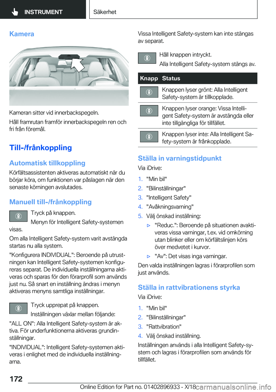 BMW 3 SERIES 2019  InstruktionsbÖcker (in Swedish) �K�a�m�e�r�a
�K�a�m�e�r�a�n��s�i�t�t�e�r��v�i�d��i�n�n�e�r�b�a�c�k�s�p�e�g�e�l�n�.
�H�å�l�l��f�r�a�m�r�u�t�a�n��f�r�a�m�f�