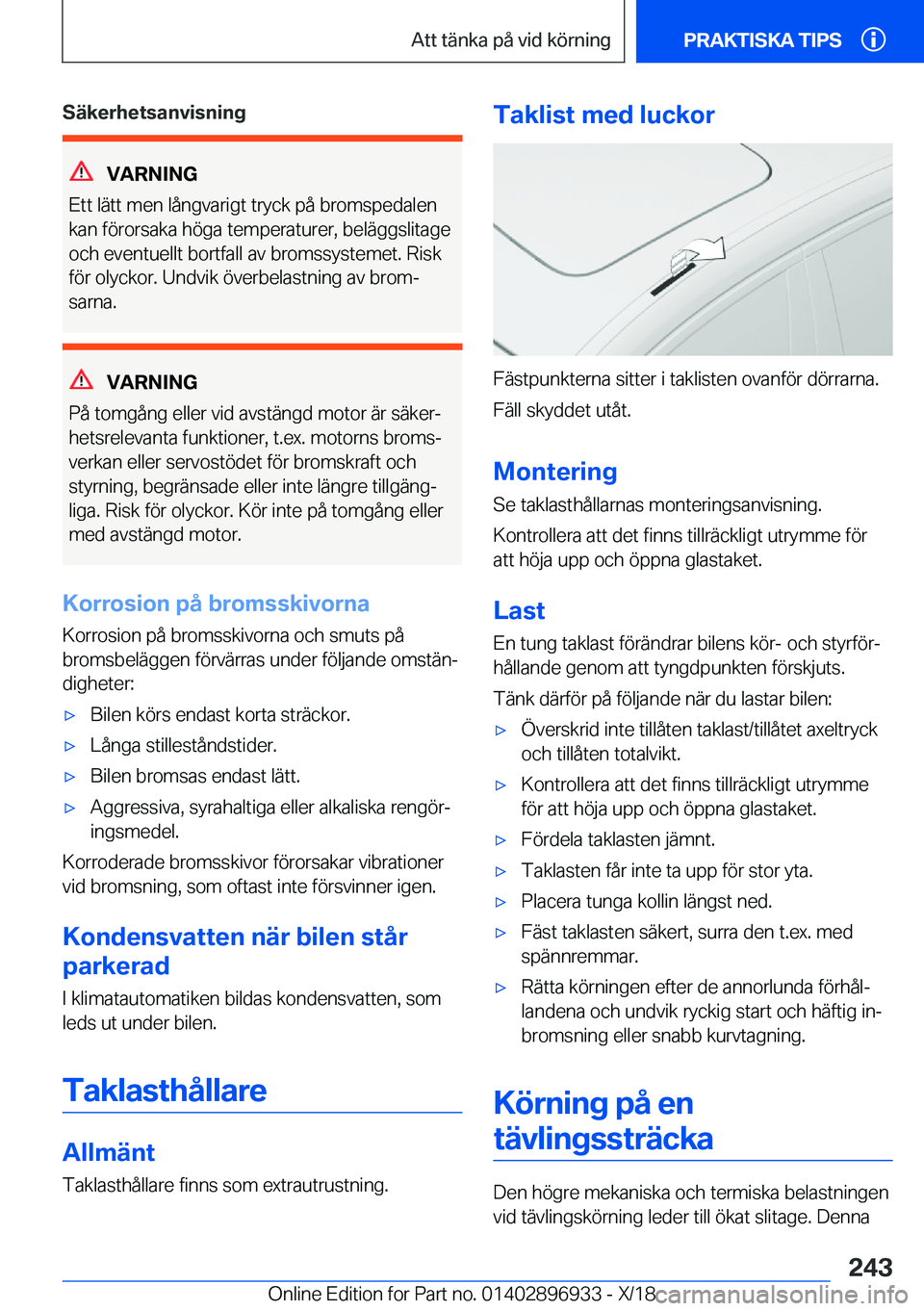 BMW 3 SERIES 2019  InstruktionsbÖcker (in Swedish) �S�ä�k�e�r�h�e�t�s�a�n�v�i�s�n�i�n�g
�V�A�R�N�I�N�G
�E�t�t��l�ä�t�t��m�e�n��l�å�n�g�v�a�r�i�g�t��t�r�y�c�k��p�å��b�r�o�m�s�p�e�d�a�l�e�n �k�a�n��f�