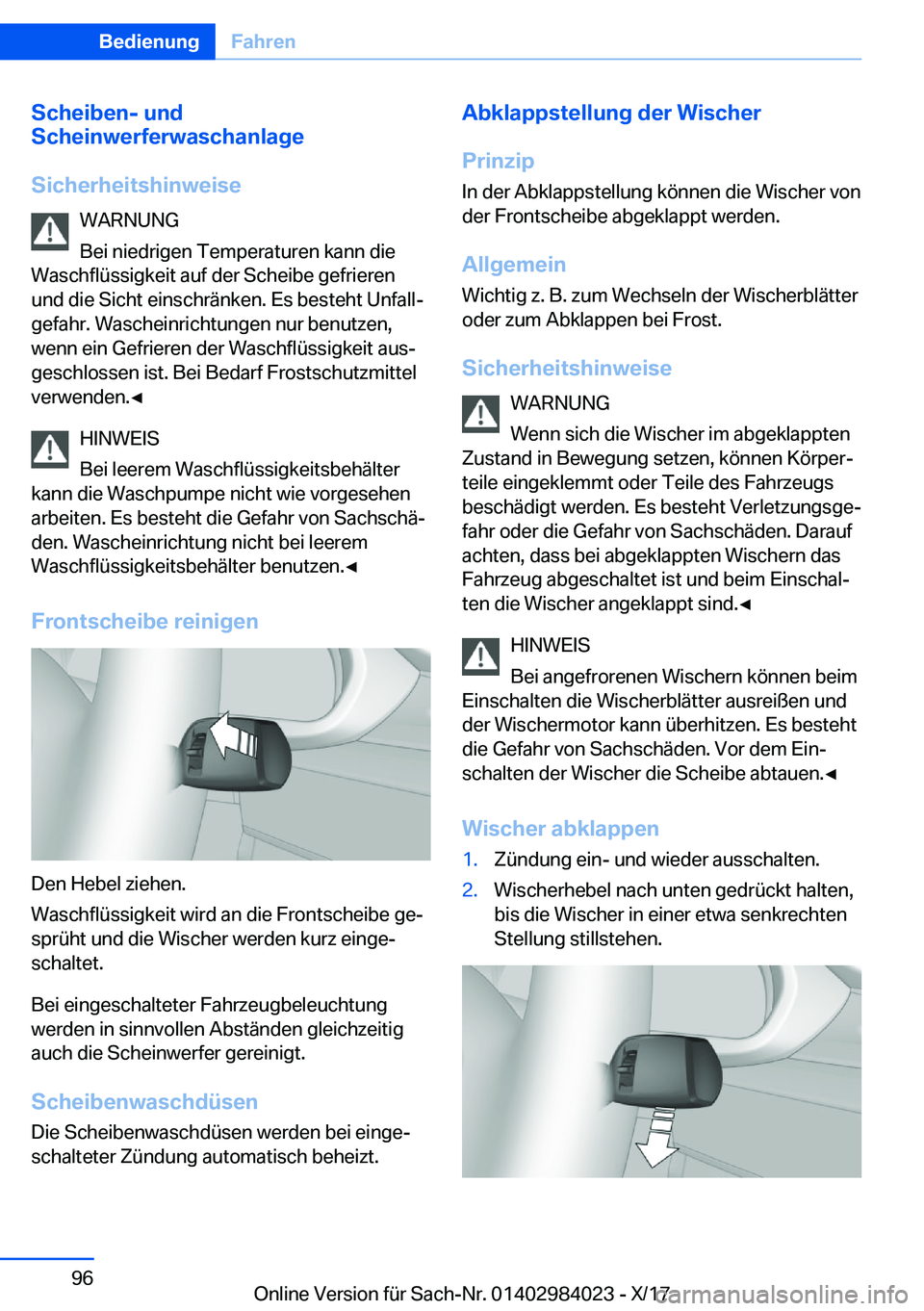 BMW 3 SERIES 2018  Betriebsanleitungen (in German) �S�c�h�e�i�b�e�n�-��u�n�d
�S�c�h�e�i�n�w�e�r�f�e�r�w�a�s�c�h�a�n�l�a�g�e
�S�i�c�h�e�r�h�e�i�t�s�h�i�n�w�e�i�s�e �W�A�R�N�U�N�G
�B�e�i� �n�i�e�d�r�i�g�e�n� �T�e�m�p�e�r�a�t�u�r�e�n� �k�a�n�n� �d�i�e
�
