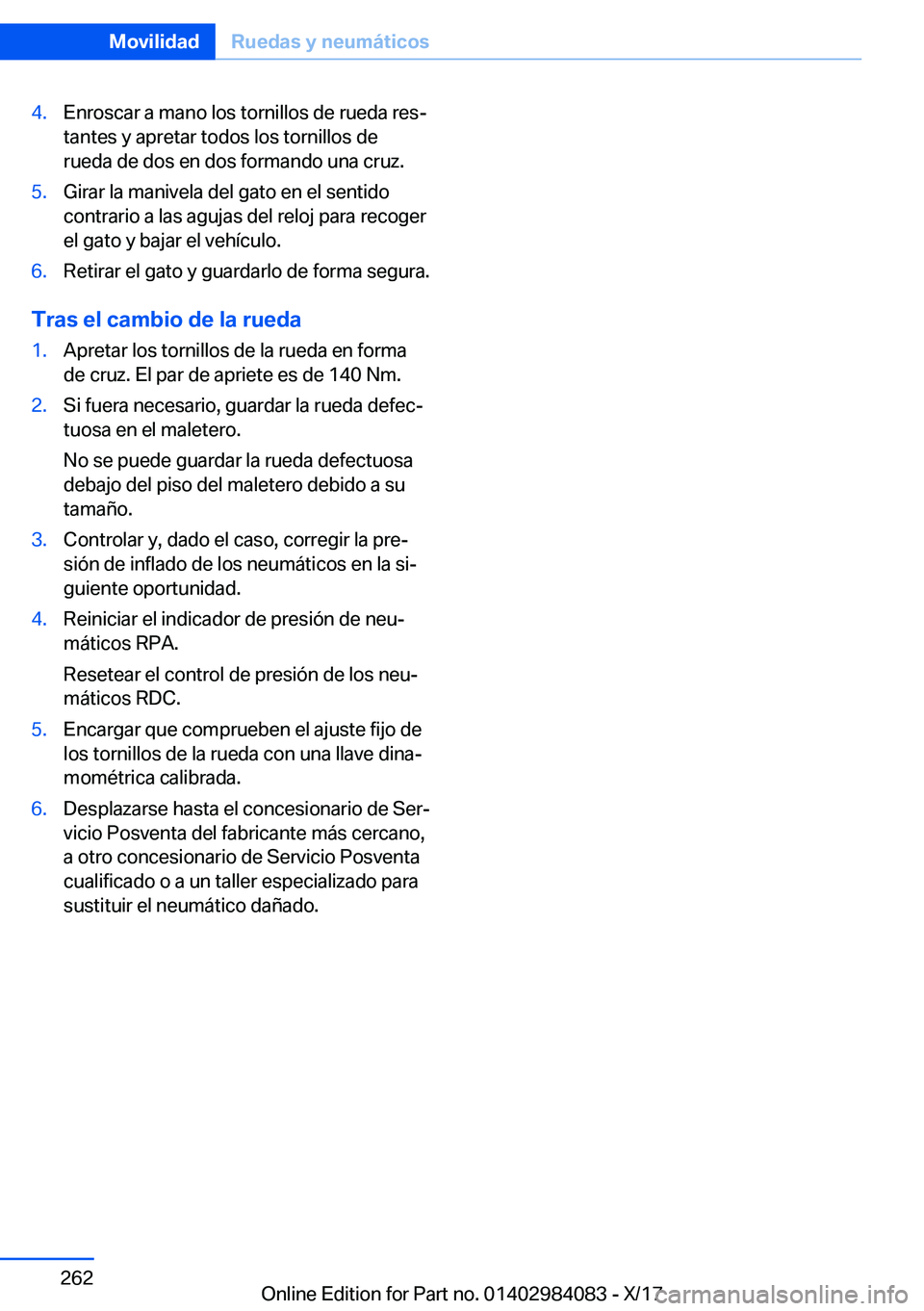 BMW 3 SERIES 2018  Manuales de Empleo (in Spanish) �4�.�E�n�r�o�s�c�a�r� �a� �m�a�n�o� �l�o�s� �t�o�r�n�i�l�l�o�s� �d�e� �r�u�e�d�a� �r�e�sª�t�a�n�t�e�s� �y� �a�p�r�e�t�a�r� �t�o�d�o�s� �l�o�s� �t�o�r�n�i�l�l�o�s� �d�e
�r�u�e�d�a� �d�e� �d�o�s� �e�n