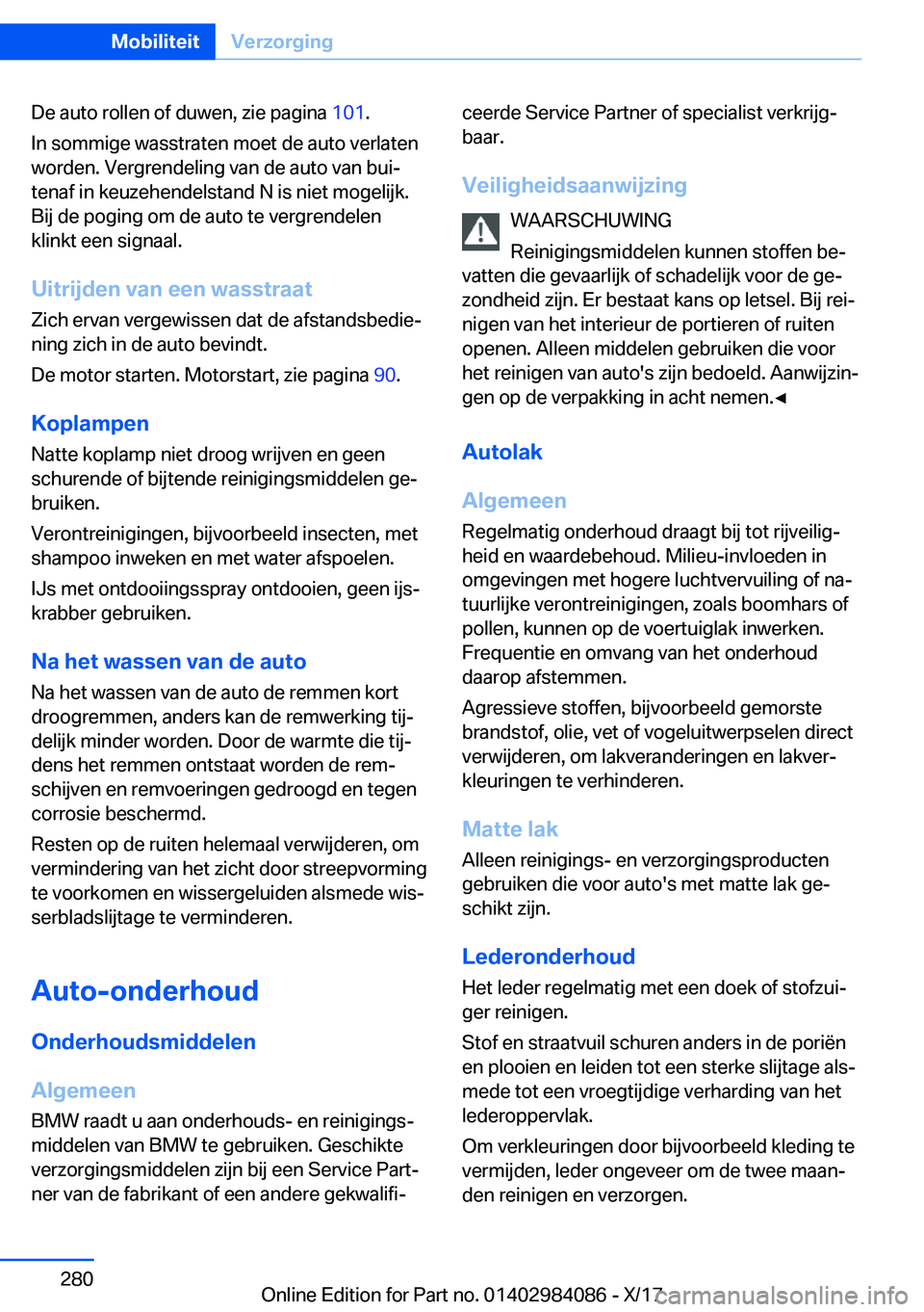 BMW 3 SERIES 2018  Instructieboekjes (in Dutch) �D�e� �a�u�t�o� �r�o�l�l�e�n� �o�f� �d�u�w�e�n�,� �z�i�e� �p�a�g�i�n�a� �1�0�1�.
�I�n� �s�o�m�m�i�g�e� �w�a�s�s�t�r�a�t�e�n� �m�o�e�t� �d�e� �a�u�t�o� �v�e�r�l�a�t�e�n �w�o�r�d�e�n�.� �V�e�r�g�r�e�n�d