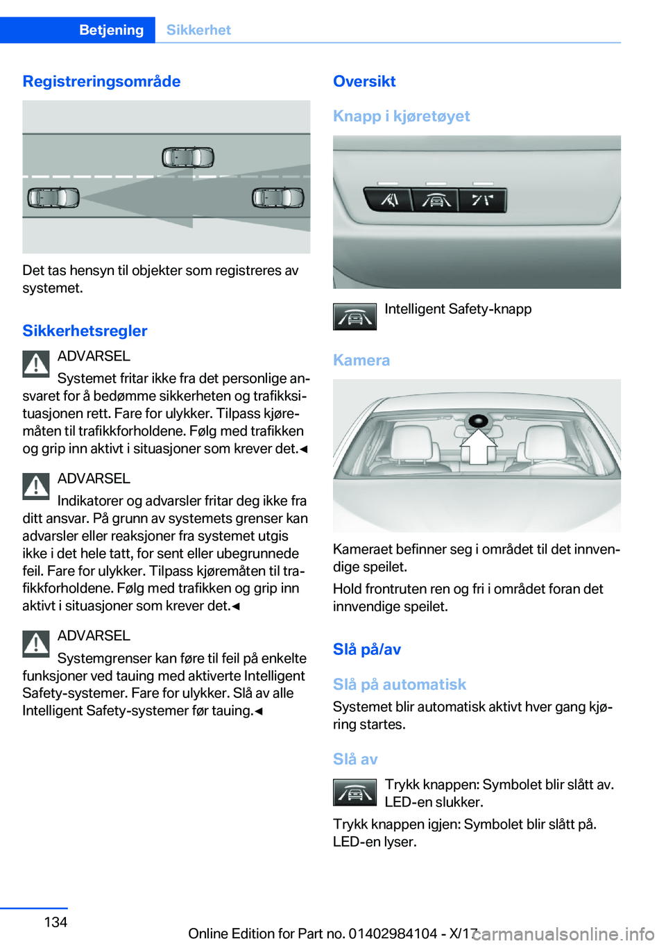 BMW 3 SERIES 2018  InstruksjonsbØker (in Norwegian) �R�e�g�i�s�t�r�e�r�i�n�g�s�o�m�r�å�d�e
�D�e�t� �t�a�s� �h�e�n�s�y�n� �t�i�l� �o�b�j�e�k�t�e�r� �s�o�m� �r�e�g�i�s�t�r�e�r�e�s� �a�v
�s�y�s�t�e�m�e�t�.
�S�i�k�k�e�r�h�e�t�s�r�e�g�l�e�r �A�D�V�A�R�S�E�