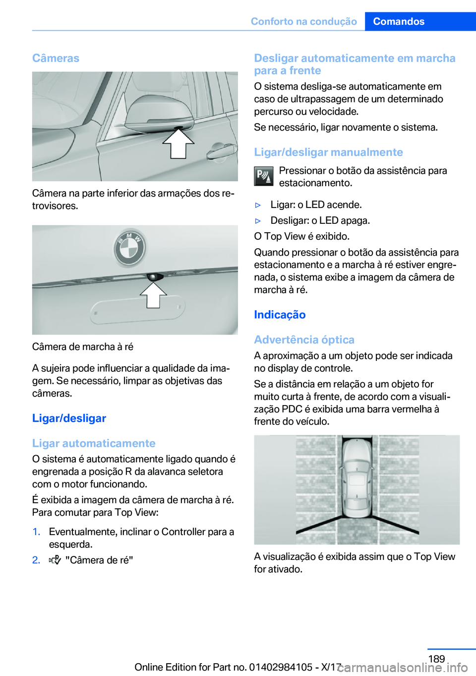 BMW 3 SERIES 2018  Manual do condutor (in Portuguese) �C�â�m�e�r�a�s
�C�â�m�e�r�a� �n�a� �p�a�r�t�e� �i�n�f�e�r�i�o�r� �d�a�s� �a�r�m�a�