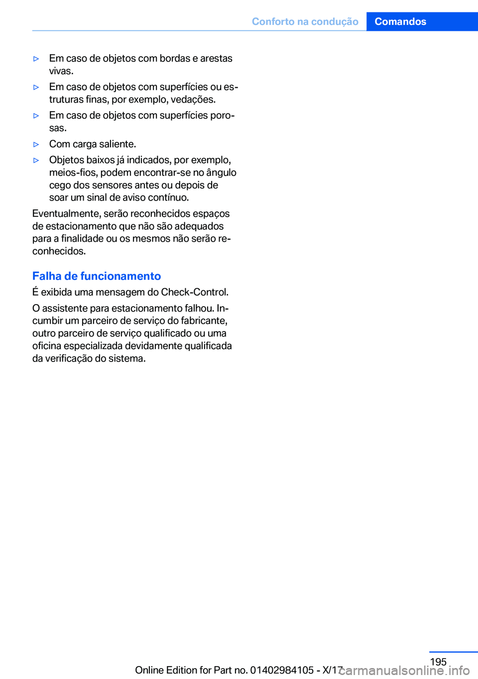 BMW 3 SERIES 2018  Manual do condutor (in Portuguese) y�E�m� �c�a�s�o� �d�e� �o�b�j�e�t�o�s� �c�o�m� �b�o�r�d�a�s� �e� �a�r�e�s�t�a�s
�v�i�v�a�s�.y�E�m� �c�a�s�o� �d�e� �o�b�j�e�t�o�s� �c�o�m� �s�u�p�e�r�f�