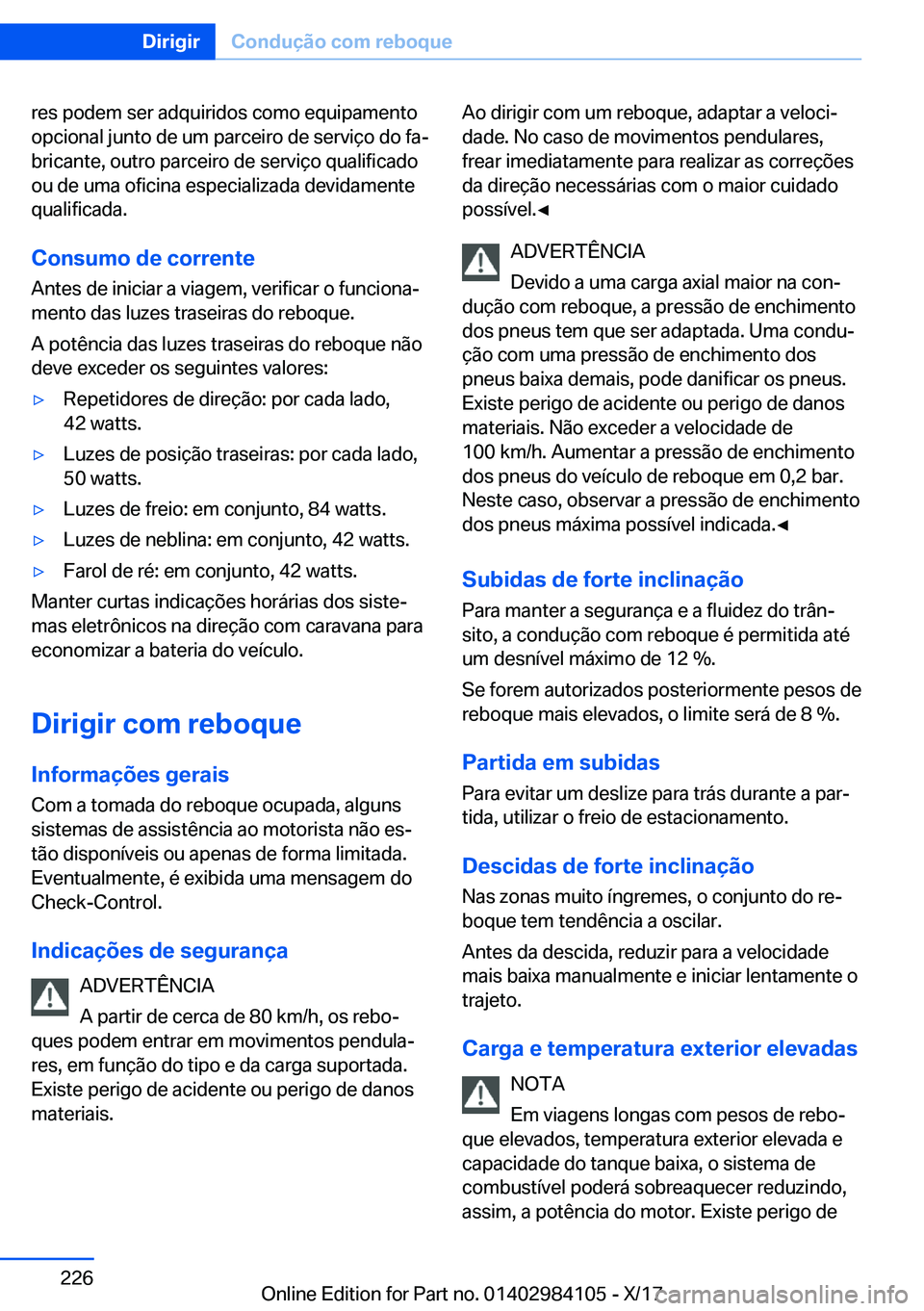 BMW 3 SERIES 2018  Manual do condutor (in Portuguese) �r�e�s� �p�o�d�e�m� �s�e�r� �a�d�q�u�i�r�i�d�o�s� �c�o�m�o� �e�q�u�i�p�a�m�e�n�t�o�o�p�c�i�o�n�a�l� �j�u�n�t�o� �d�e� �u�m� �p�a�r�c�e�i�r�o� �d�e� �s�e�r�v�i�