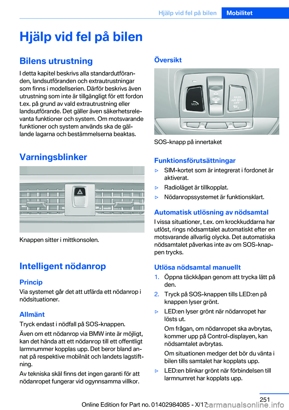 BMW 3 SERIES 2018  InstruktionsbÖcker (in Swedish) �H�j�ä�l�p��v�i�d��f�e�l��p�å��b�i�l�e�n�B�i�l�e�n�s��u�t�r�u�s�t�n�i�n�g�I� �d�e�t�t�a� �k�a�p�i�t�e�l� �b�e�s�k�r�i�v�s� �a�l�l�a� �s�t�a�n�d�a�r�d�u�t�f�